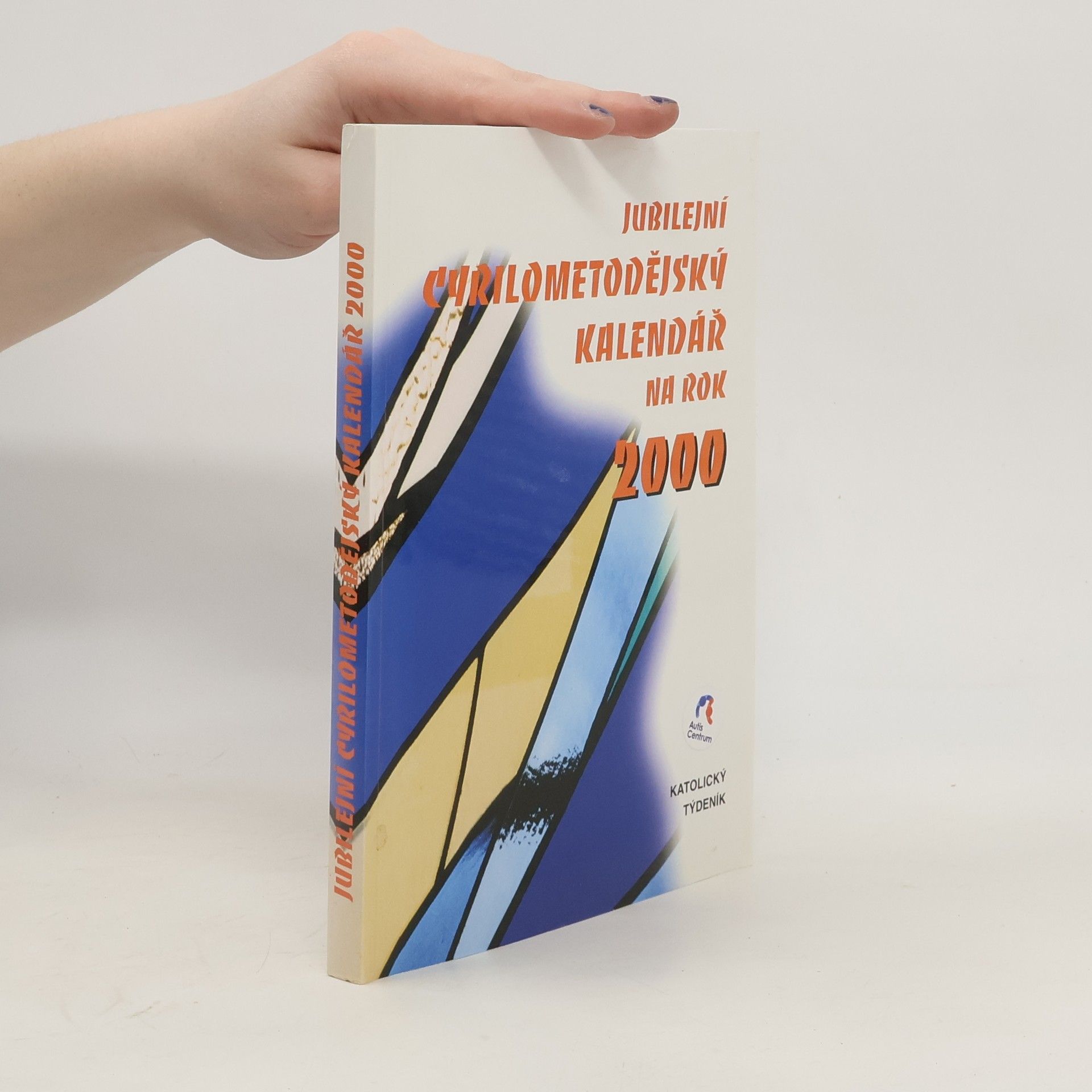 Autorenkollektiv Jubilejní Cyrilometodějský kalendář na rok 2000