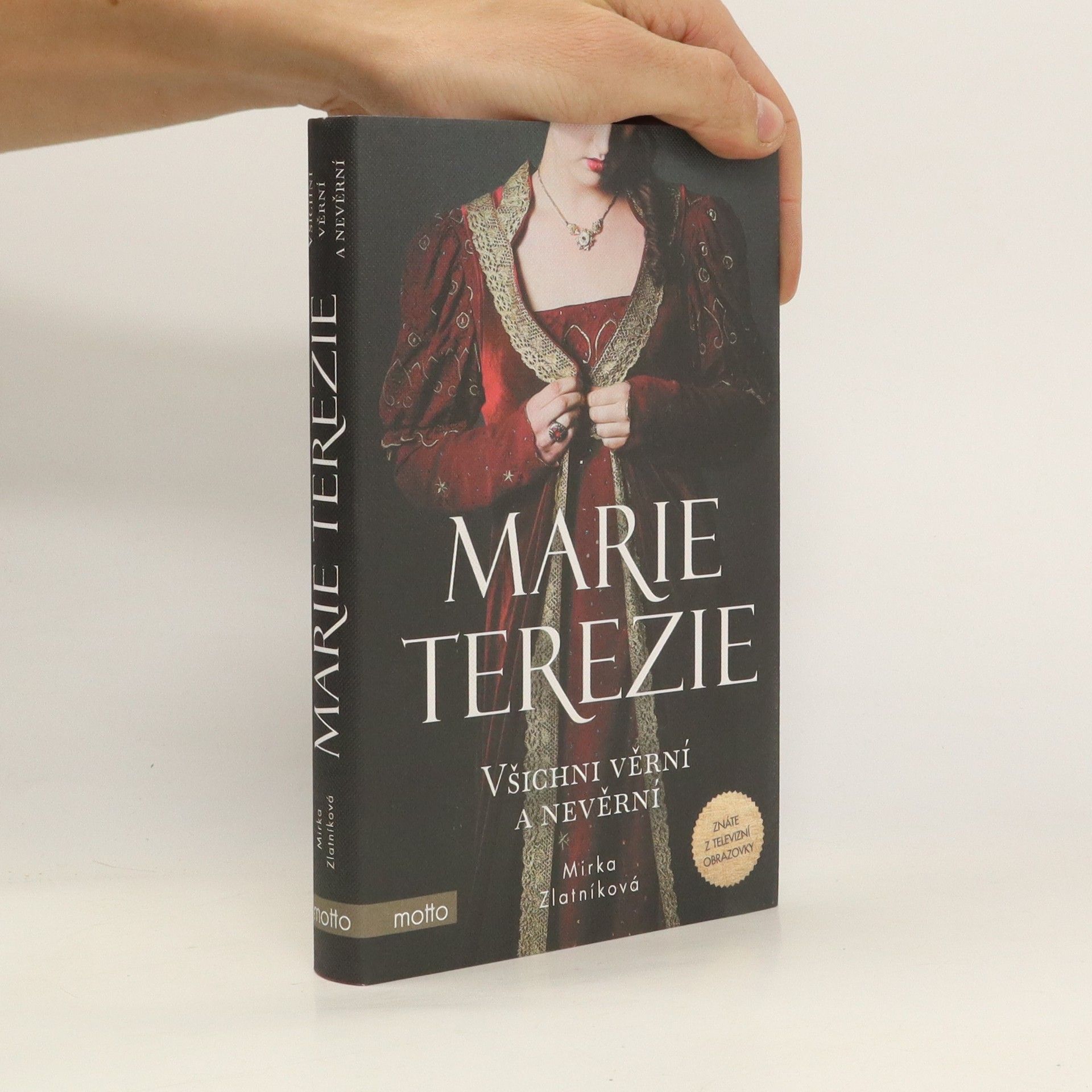 Mirka Zlatníková Marie Terezi: Všichni věrní a nevěrní
