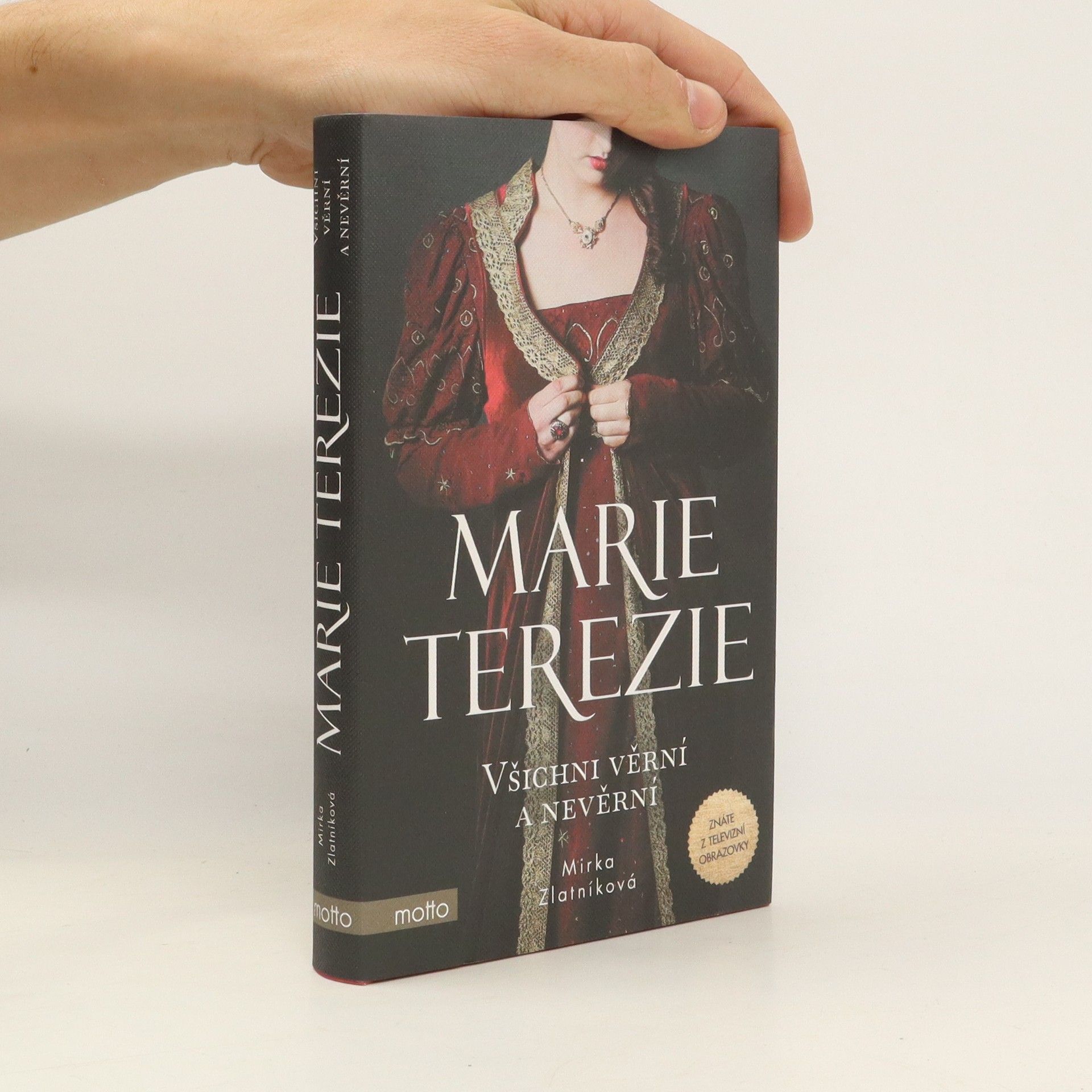 Mirka Zlatníková Marie Terezi: Všichni věrní a nevěrní