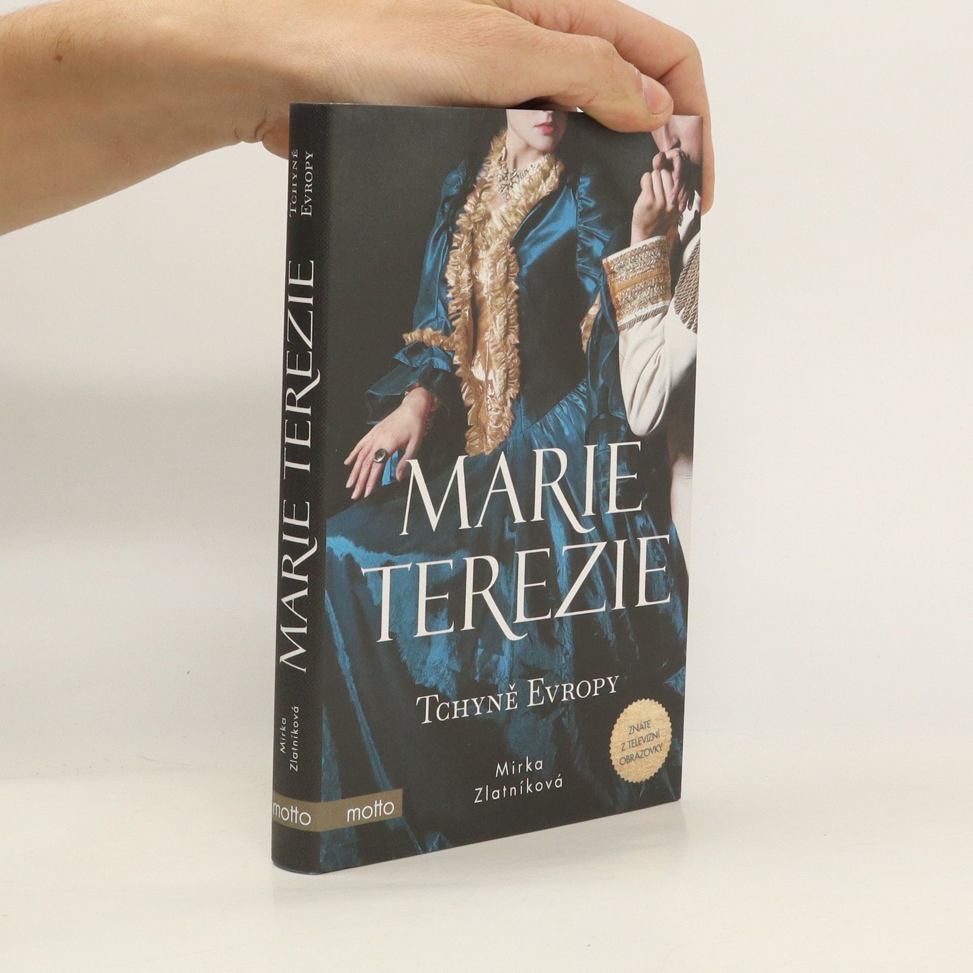 Mirka Zlatníková Marie Terezie. Tchyně Evropy