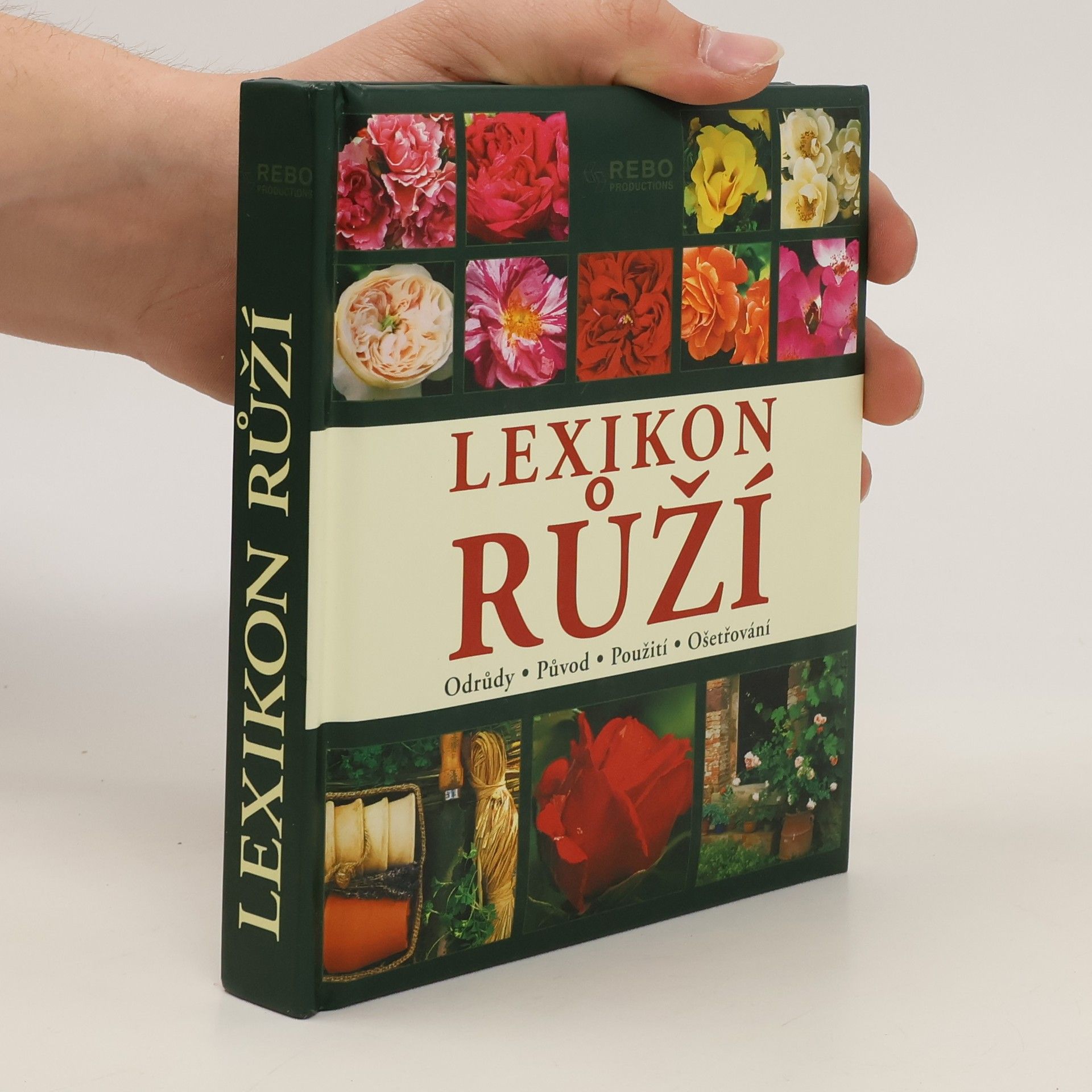 Václav Větvička Lexikon růží : odrůdy, původ, použití, ošetřování