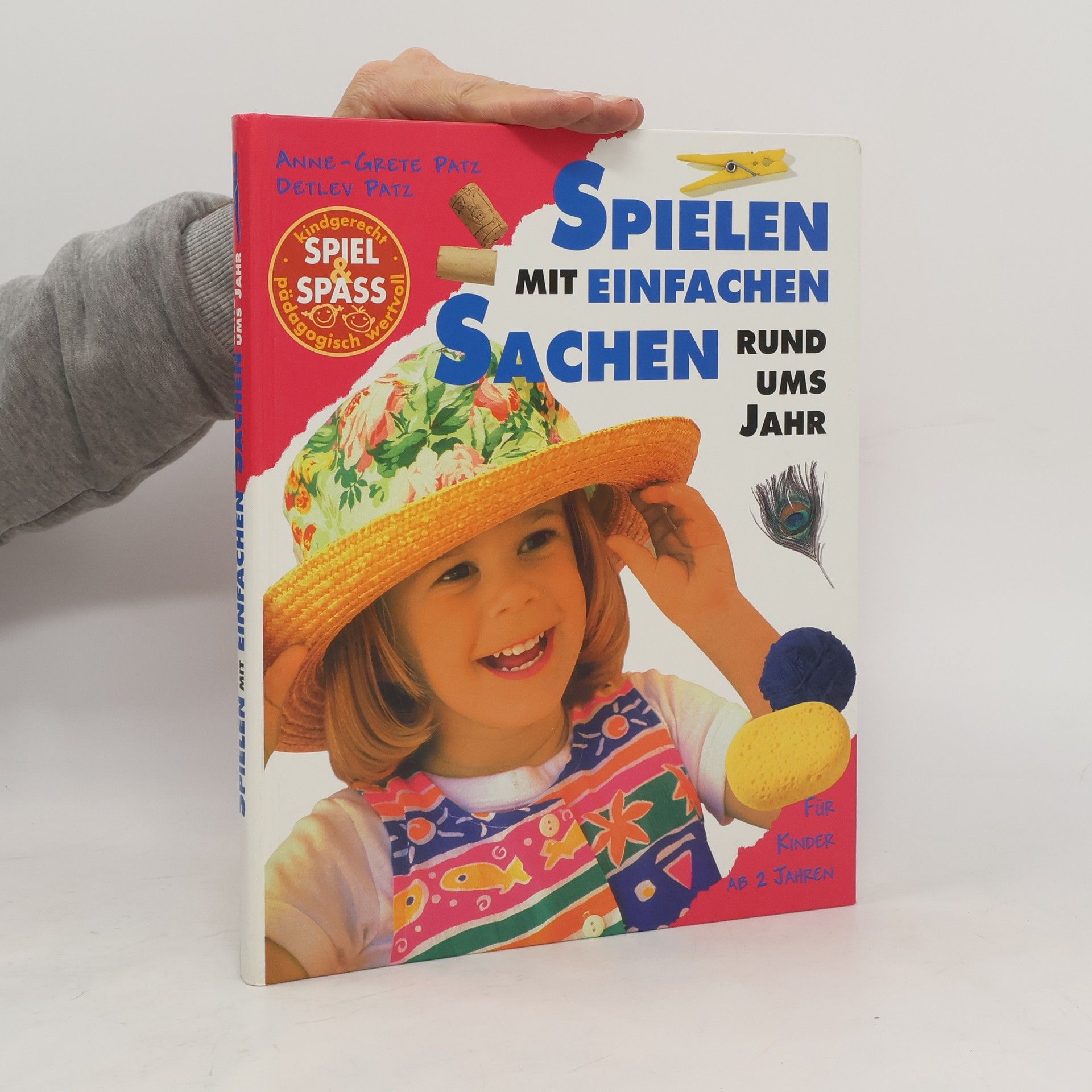 Detlev Patz Spielen mit einfachen Sachen. Rund ums jahr