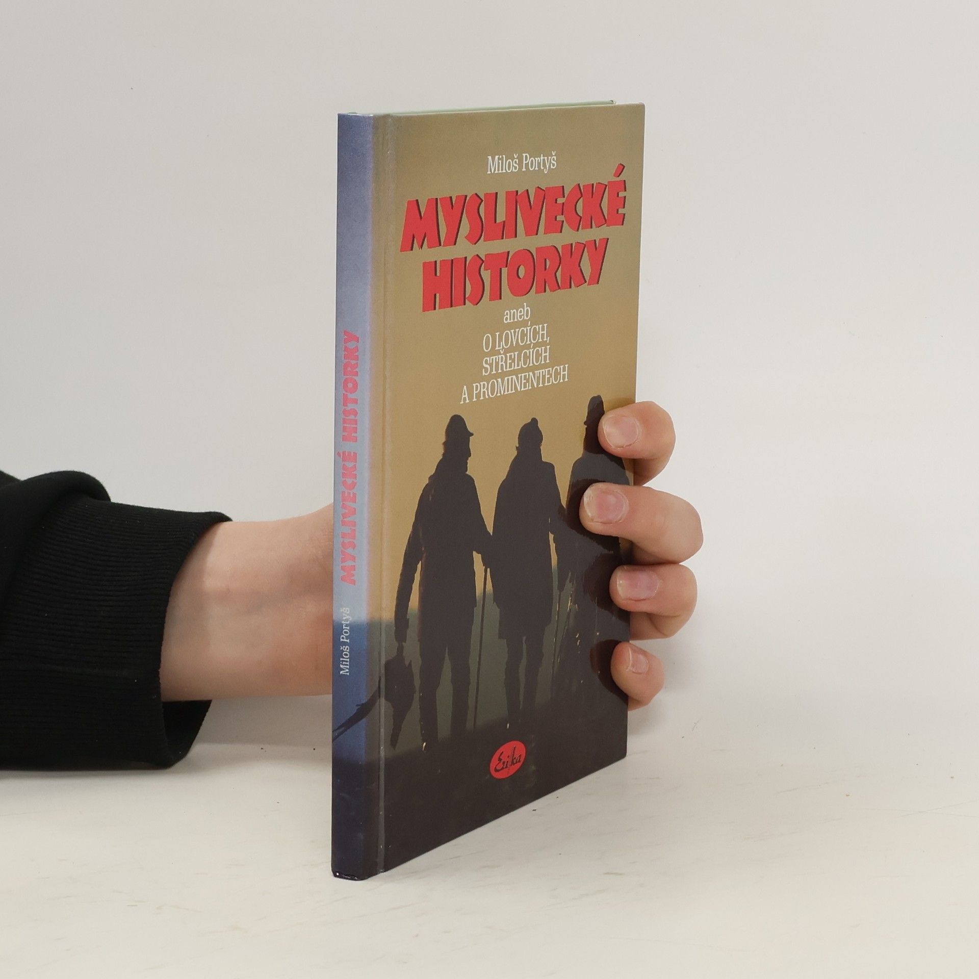 Miloš Portyš Myslivecké historky. Aneb o lovcích, střelcích a prominentech