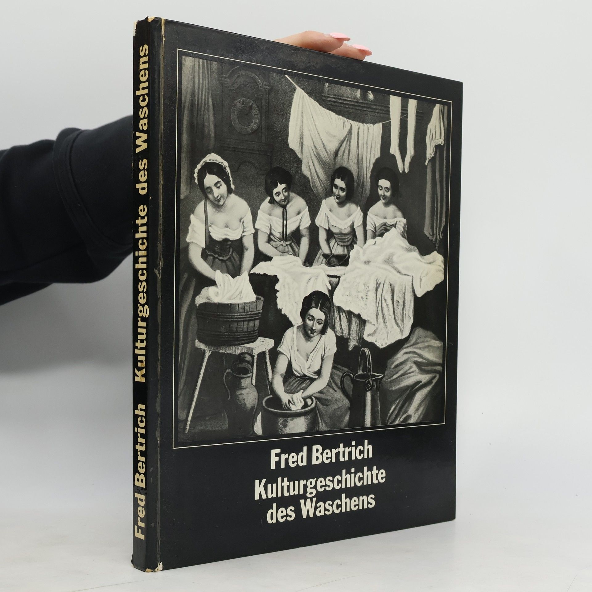 Fred Bertrich Kulturgeschichte des Waschens