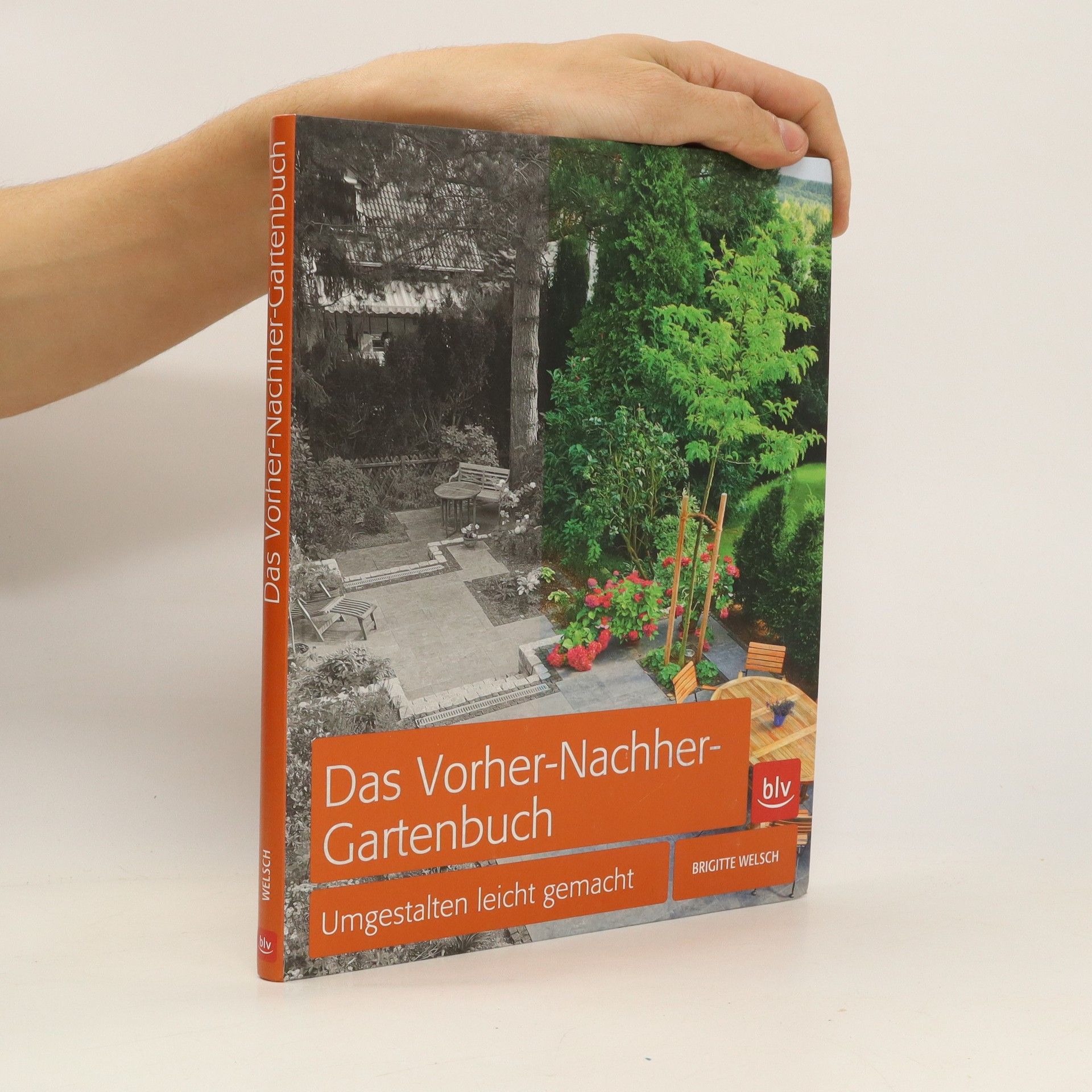 Brigitte Welsch Das Vorher-Nachher-Gartenbuch