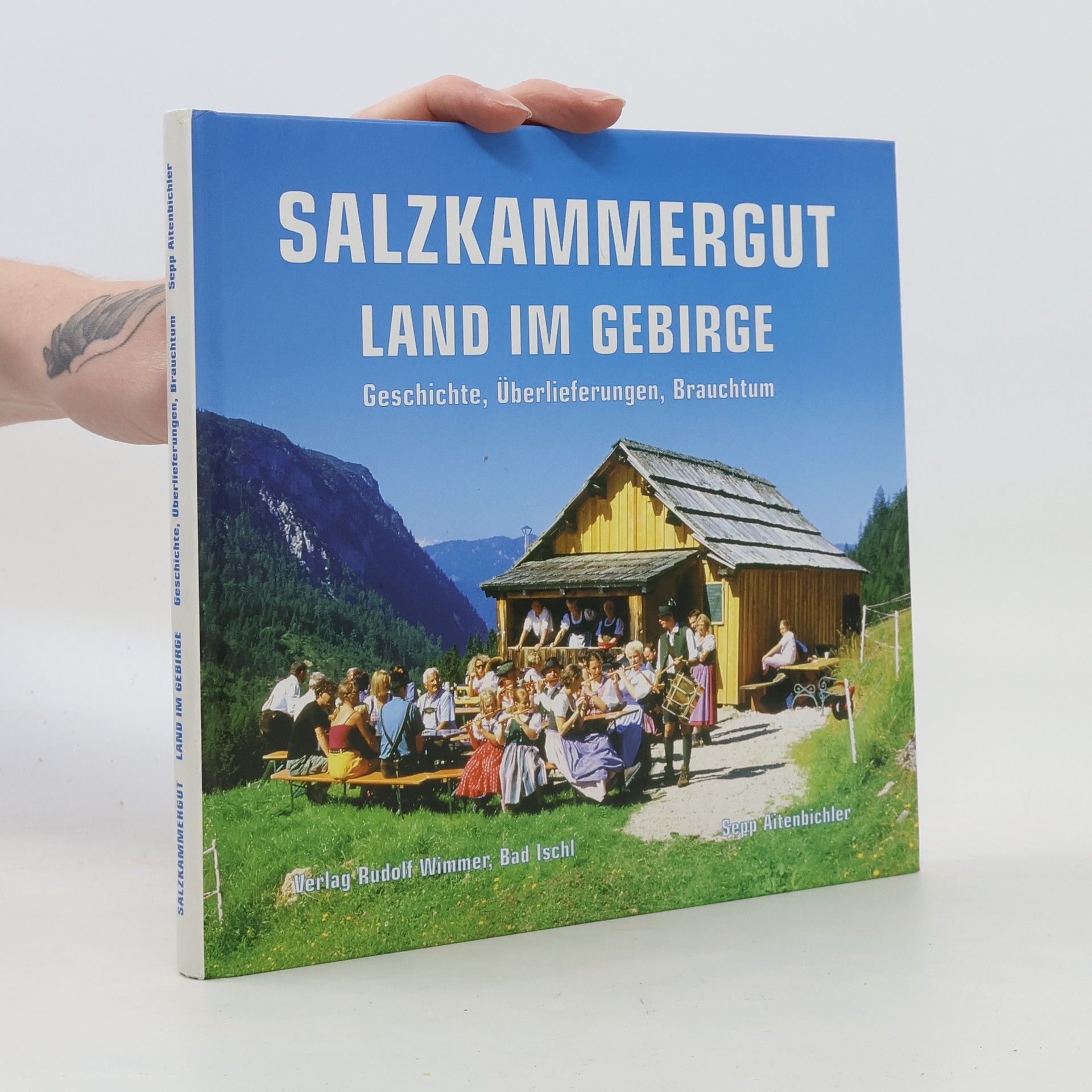 Sepp Aitenbichler Salzkammergut. Land im Gebirge