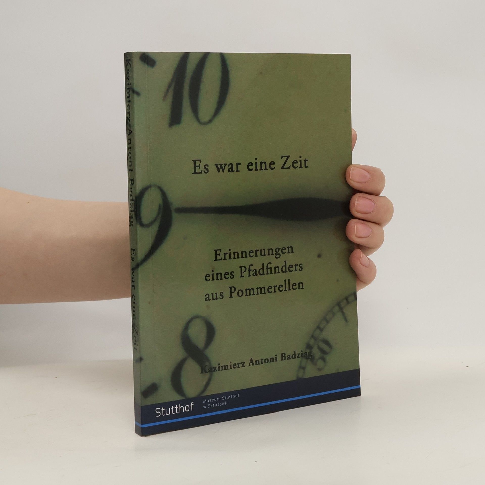 Kazimierz Antoni Badziąg Es war eine Zeit