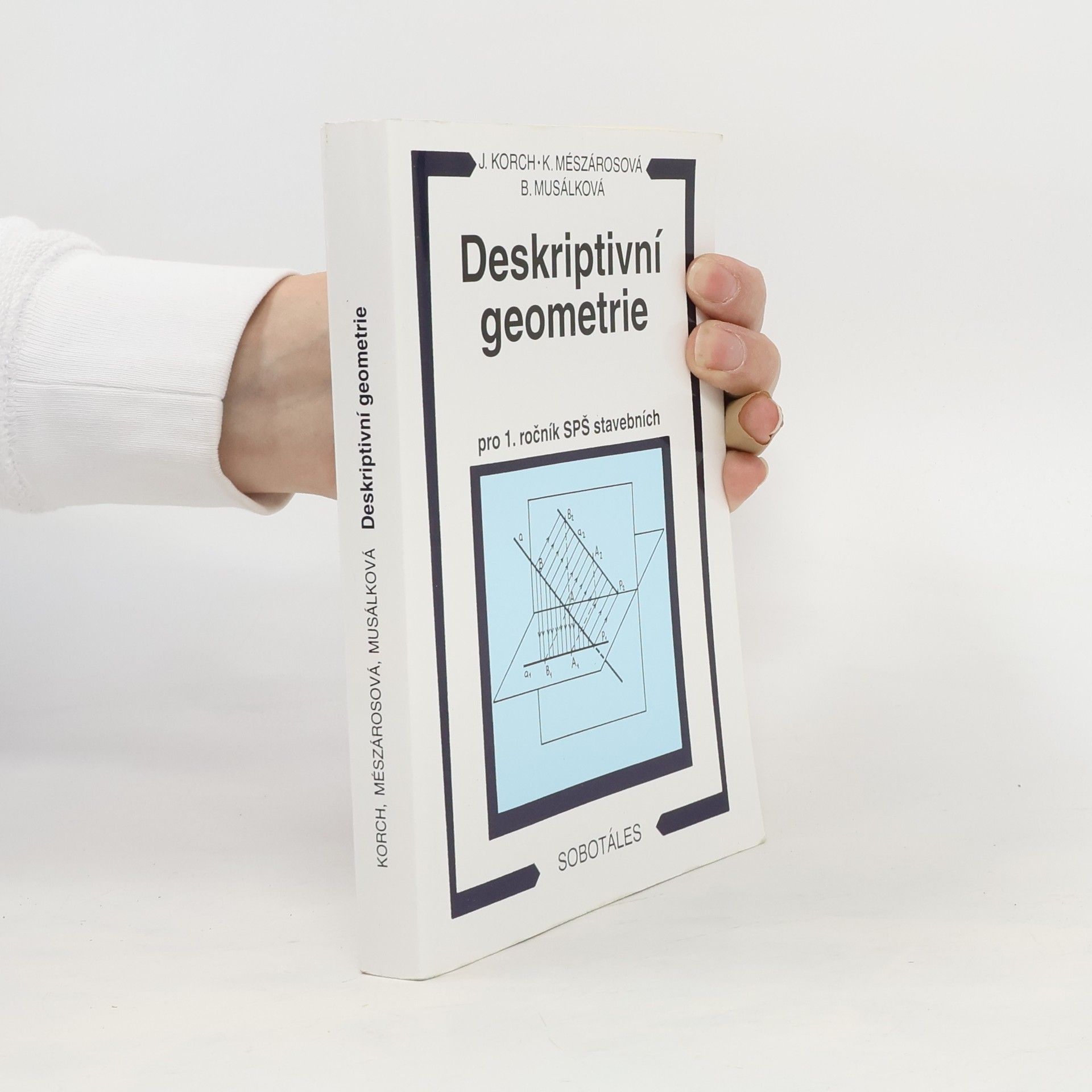 Ján Korch Deskriptivní geometrie pro 1. ročník SPŠ stavebních
