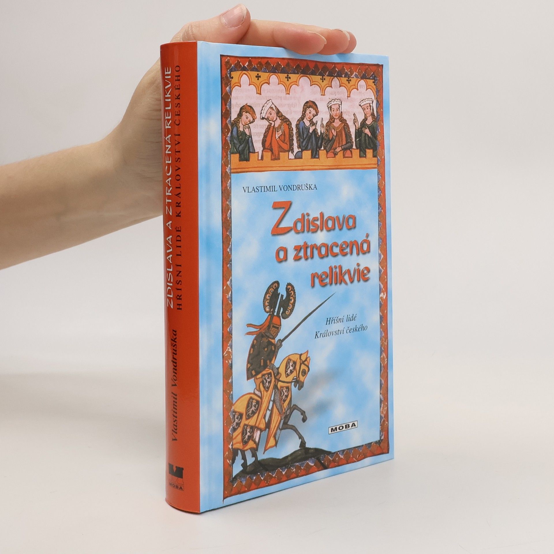 Vlastimil Vondruška Zdislava a ztracená relikvie, aneb tři zločiny, které rozřešil královský prokurátor Oldřich z Chlumu