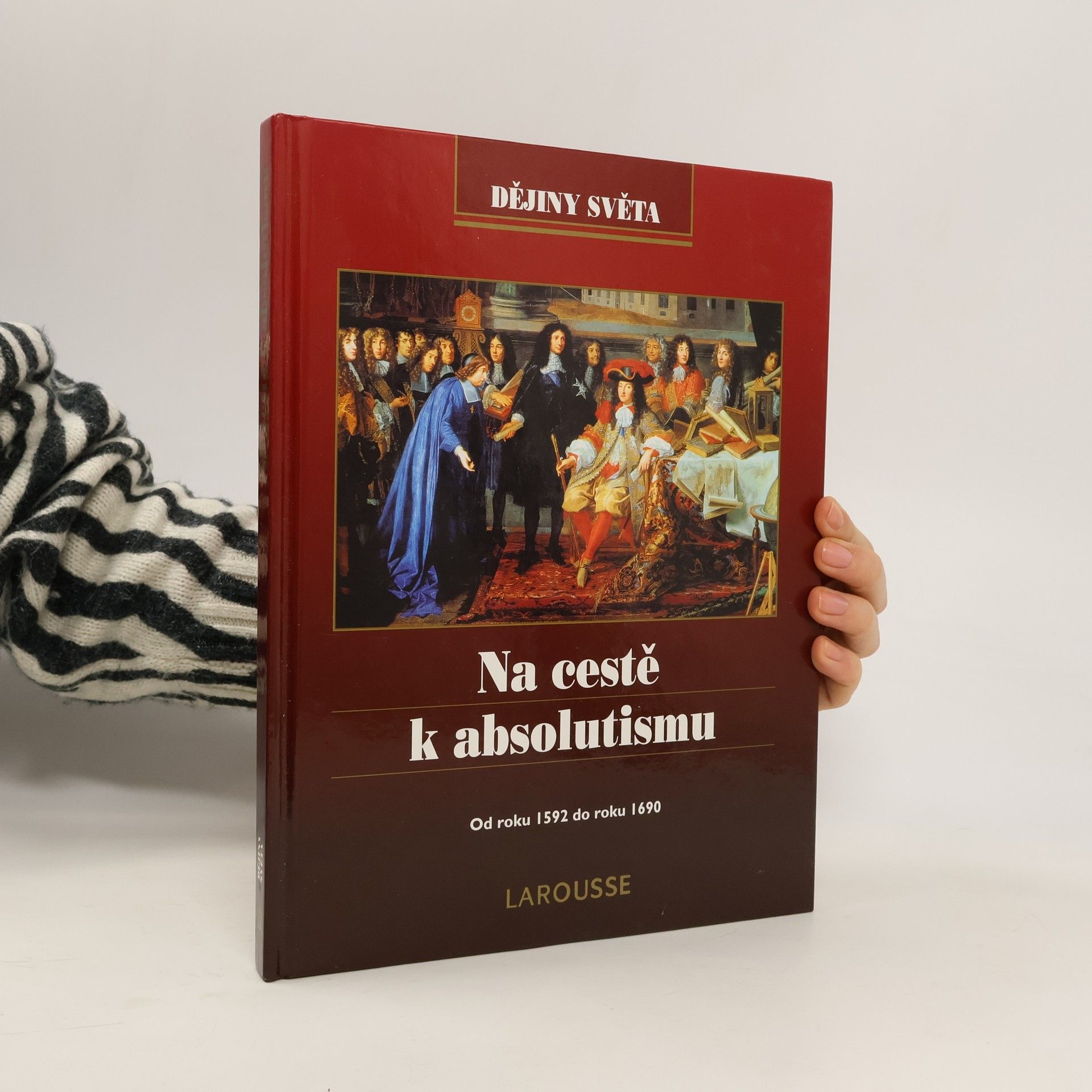Joël Cornette Na cestě k absolutismu: od roku 1592 do roku 1690