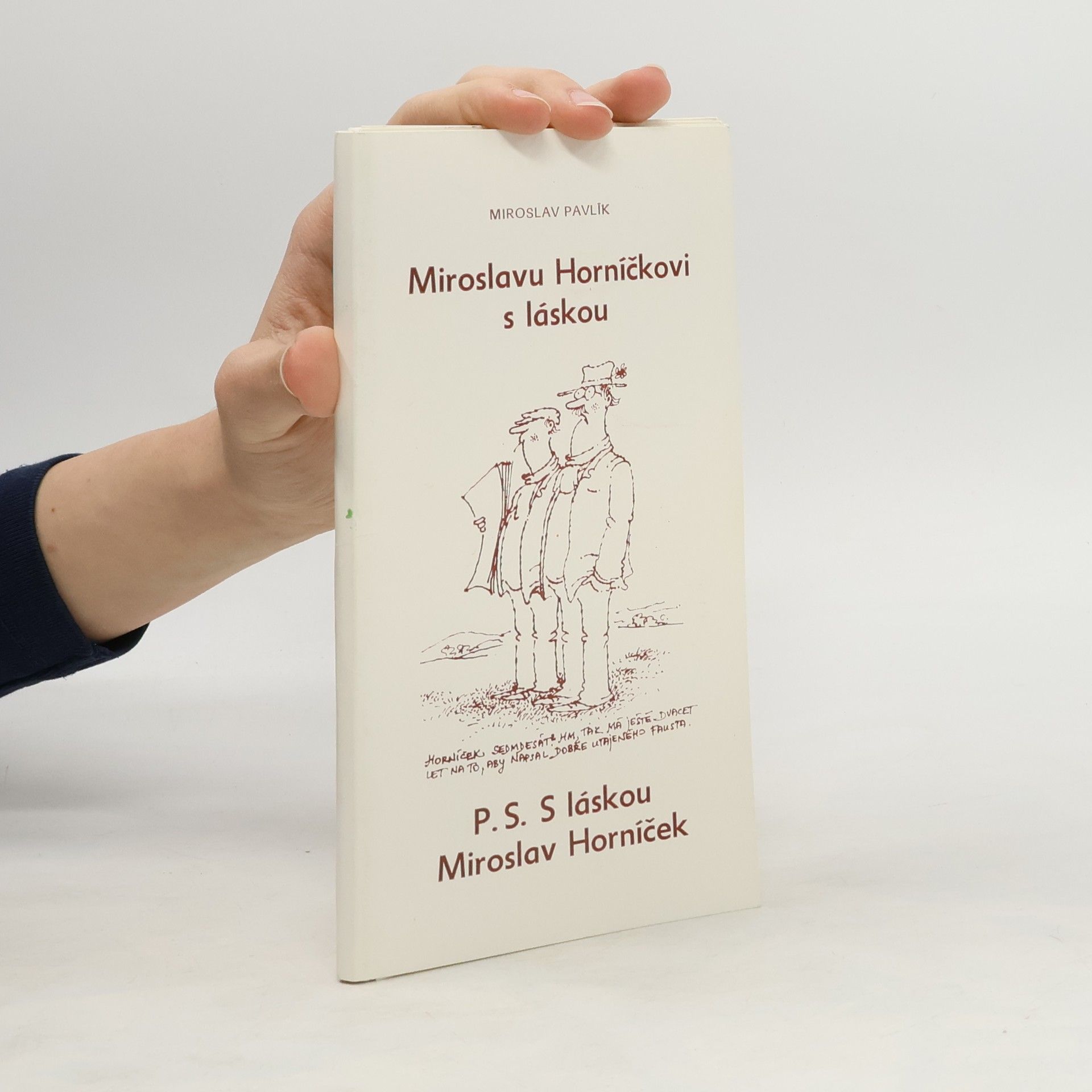 Miroslav Pavlík Miroslavu Horníčkovi s láskou