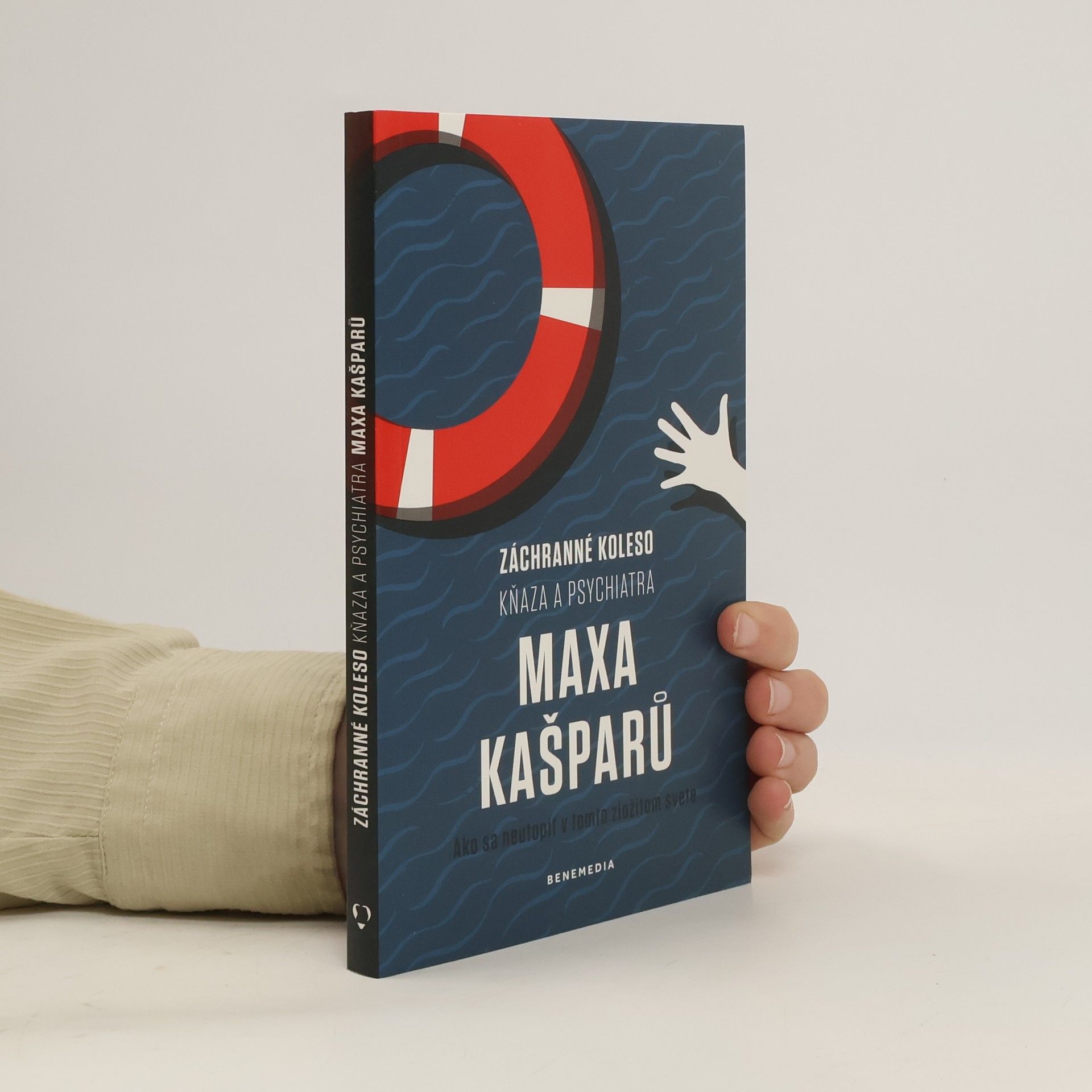 Jaroslav Max Kašparů Záchranné koleso - Ako sa neutopit v tomto zložitom svete