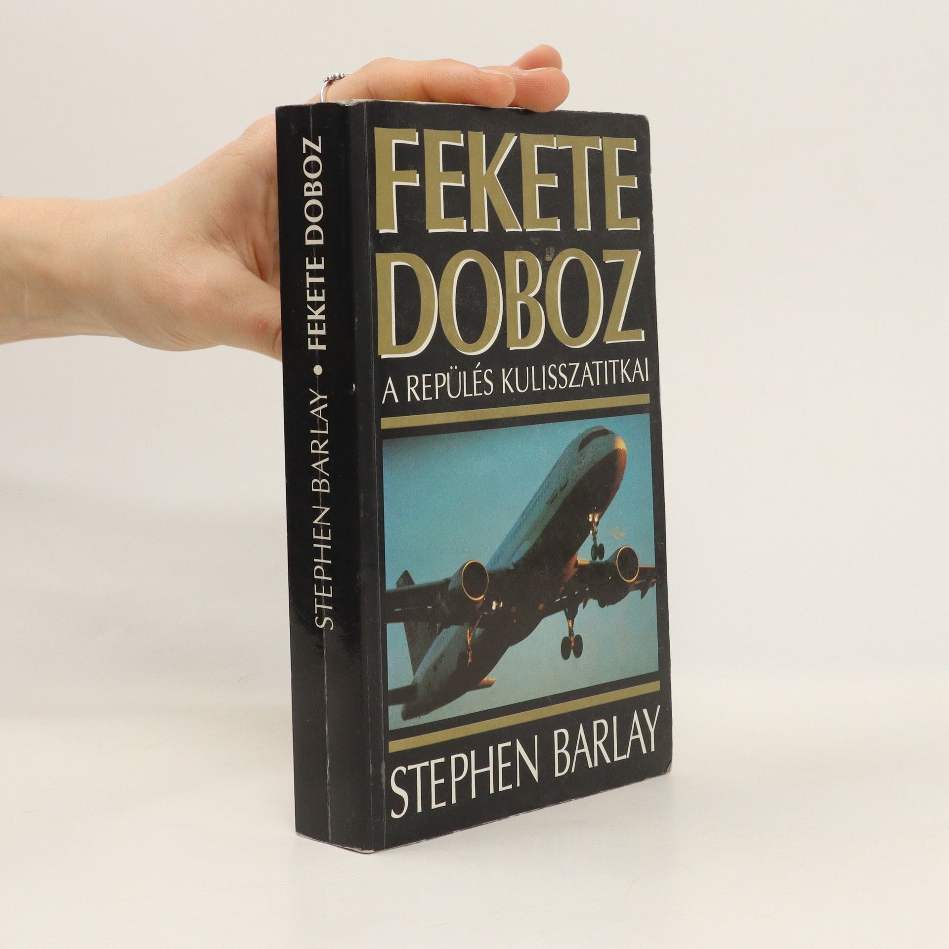 Stephen Barlay Fekete doboz. A repülés kulisszatitkai