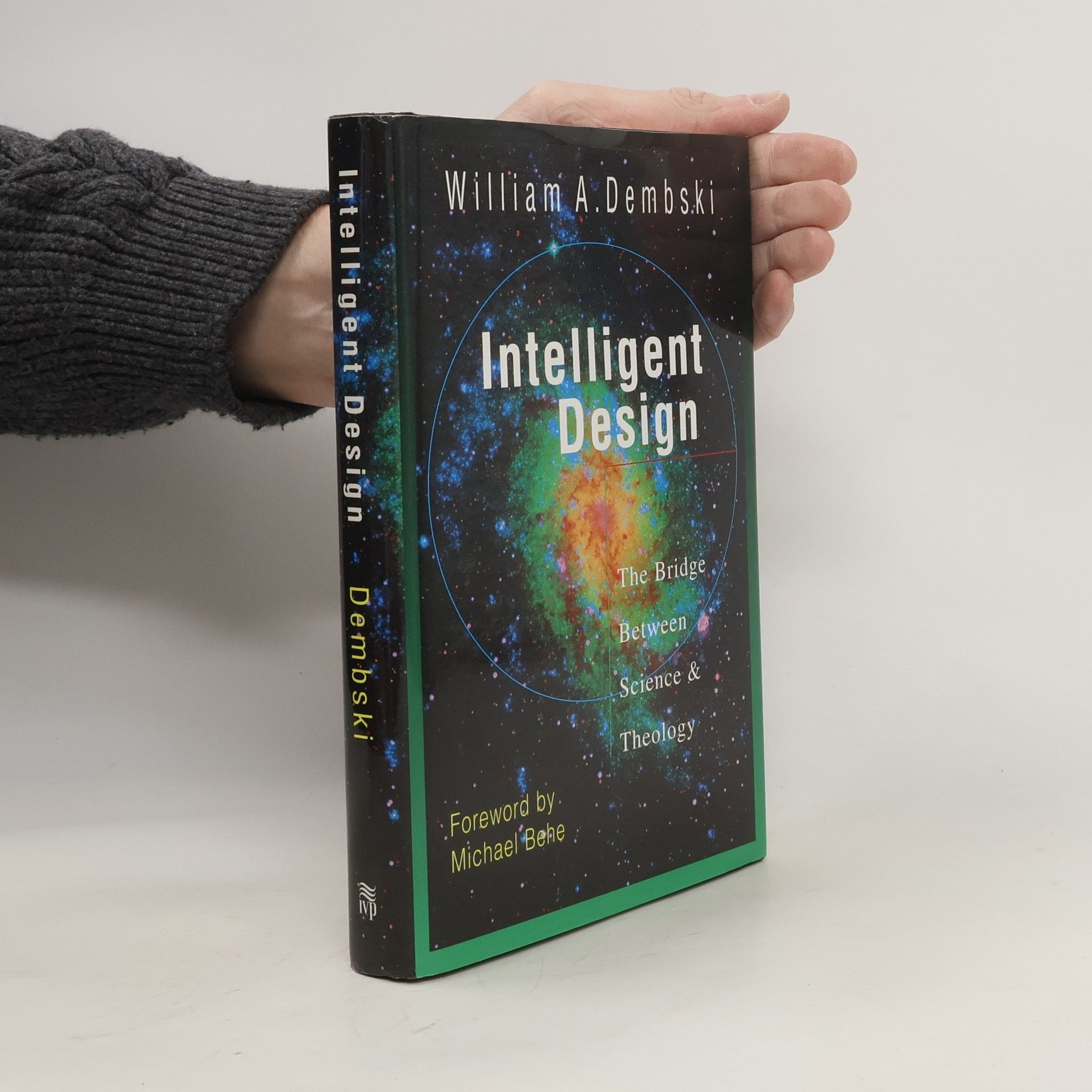 William A. Dembski Intelligent Design. The Bridge Between Science & Theology