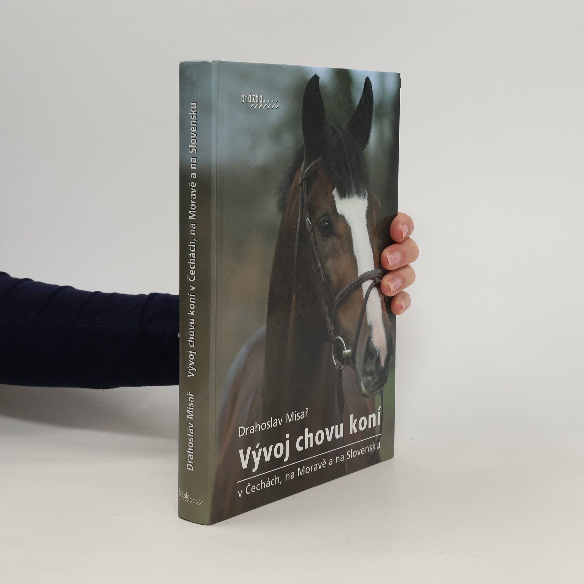 Drahoslav Misař Vývoj chovu koní v Čechách, na Moravě a na Slovensku
