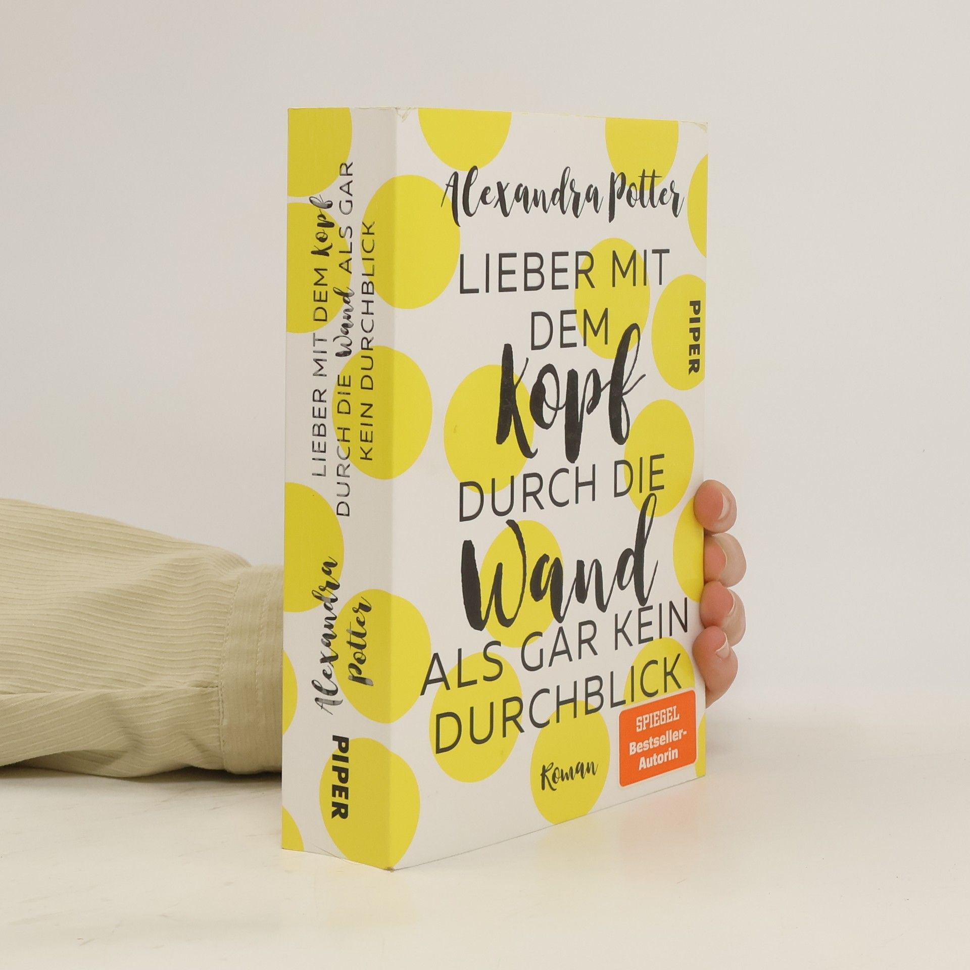Alexandra Potter Lieber mit dem Kopf durch die Wand als gar kein Durchblick