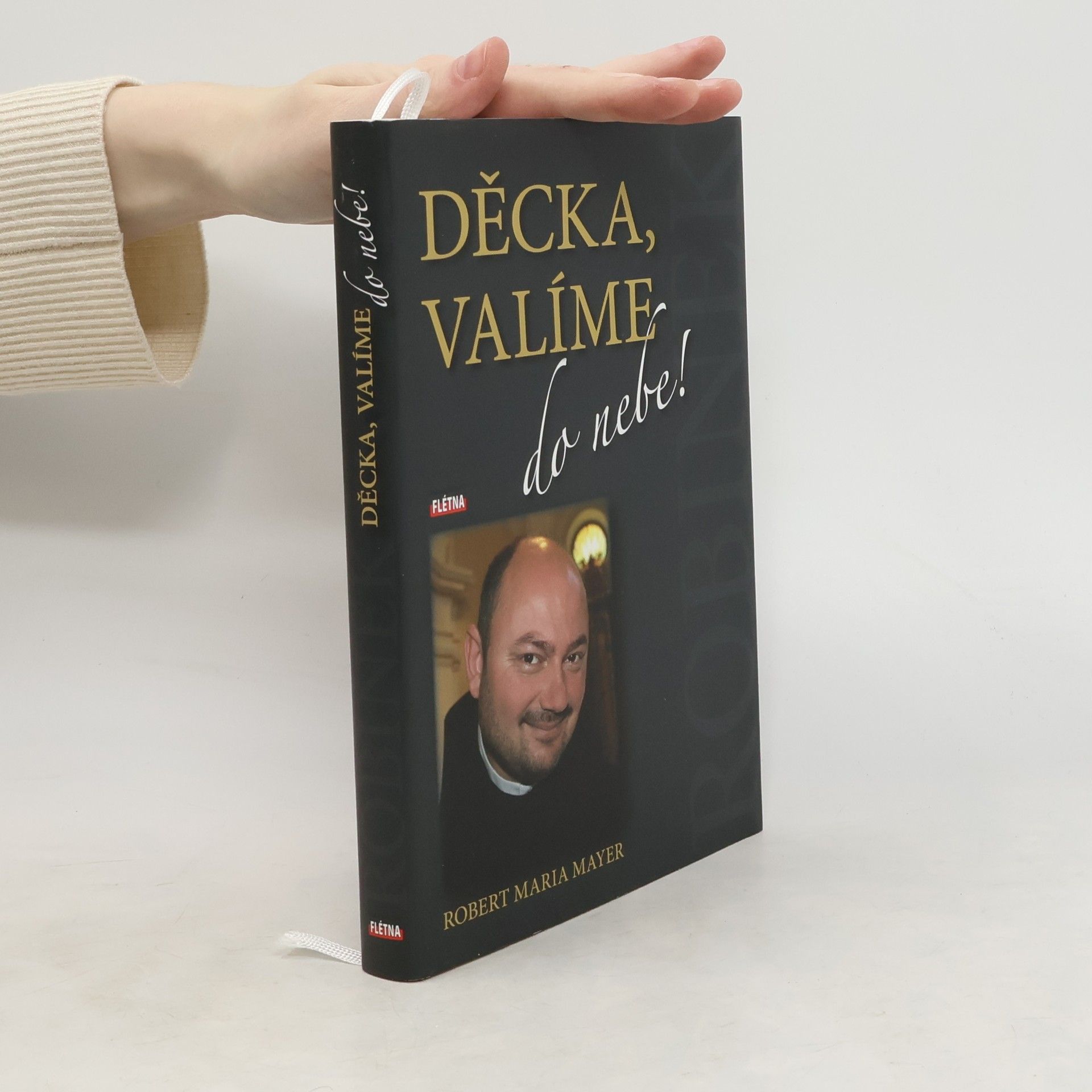 Robert Maria Mayer Děcka, valíme do nebe!