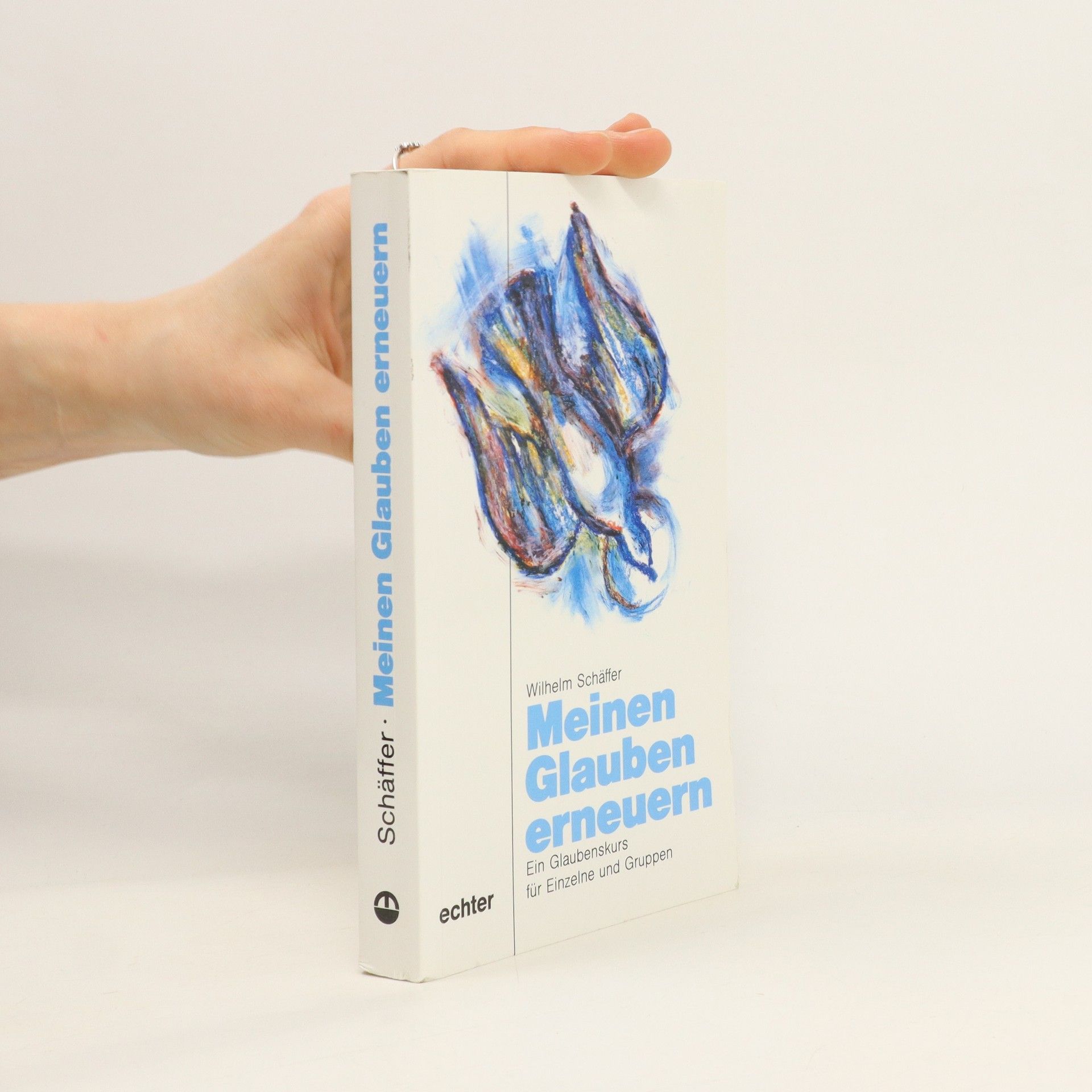 Wilhelm Schäffer Meinen Glauben erneuern