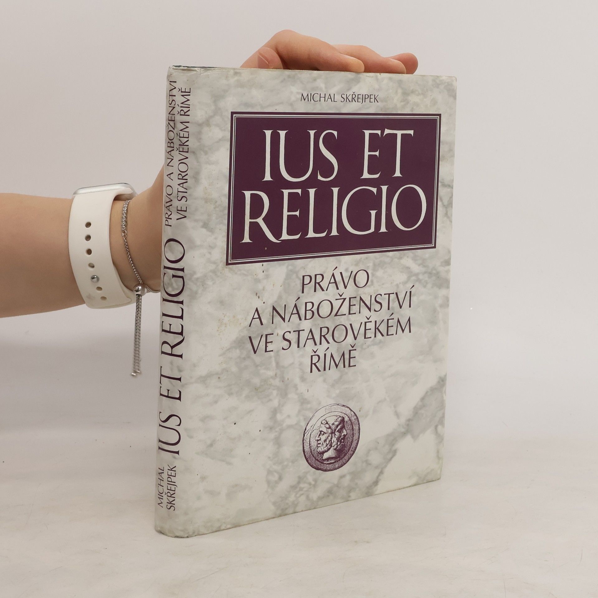 Michal Skřejpek Ius et religio: Právo a náboženství ve starověkém Římě