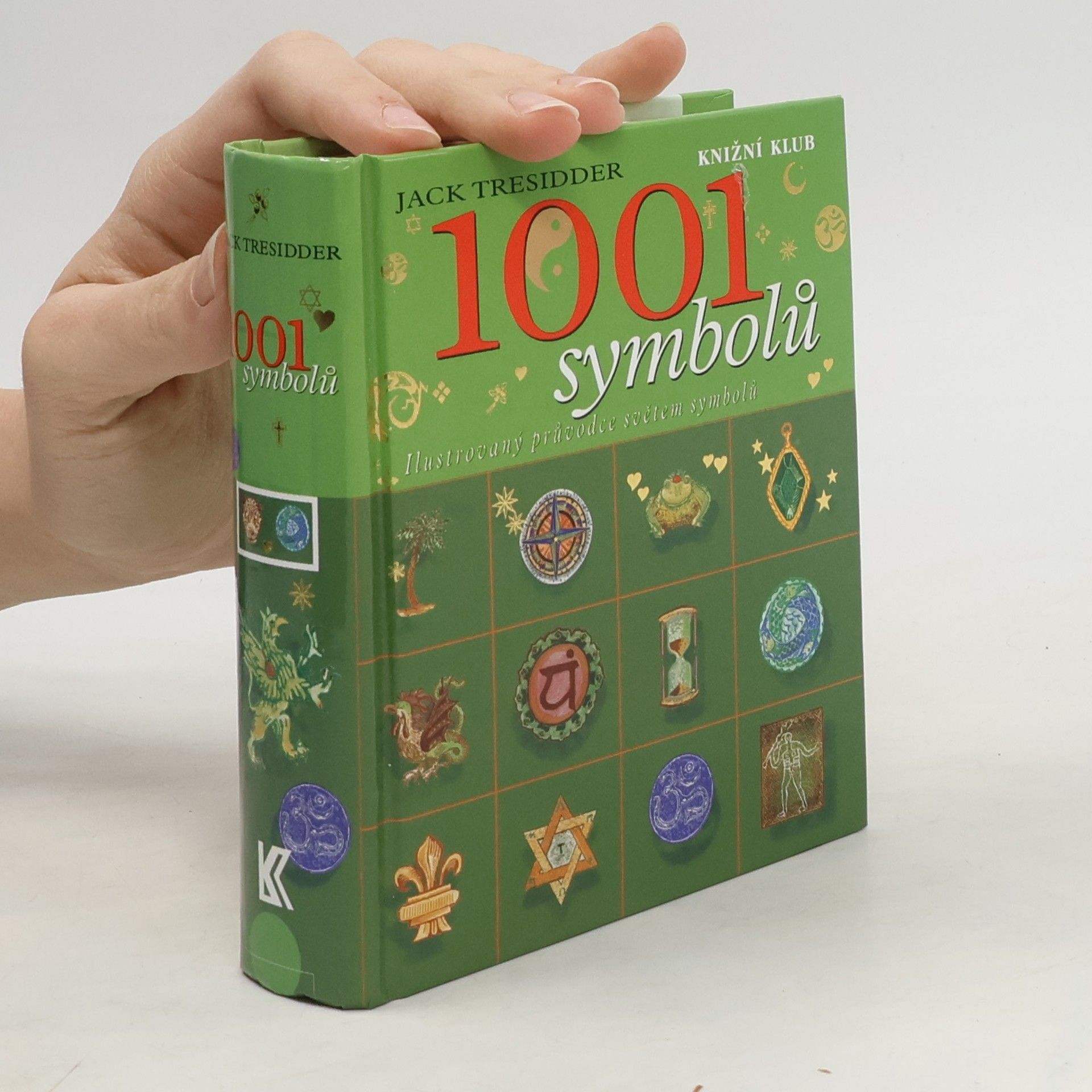 Jack Tresidder 1001 symbolů. Ilustrovaný průvodce světem symbolů