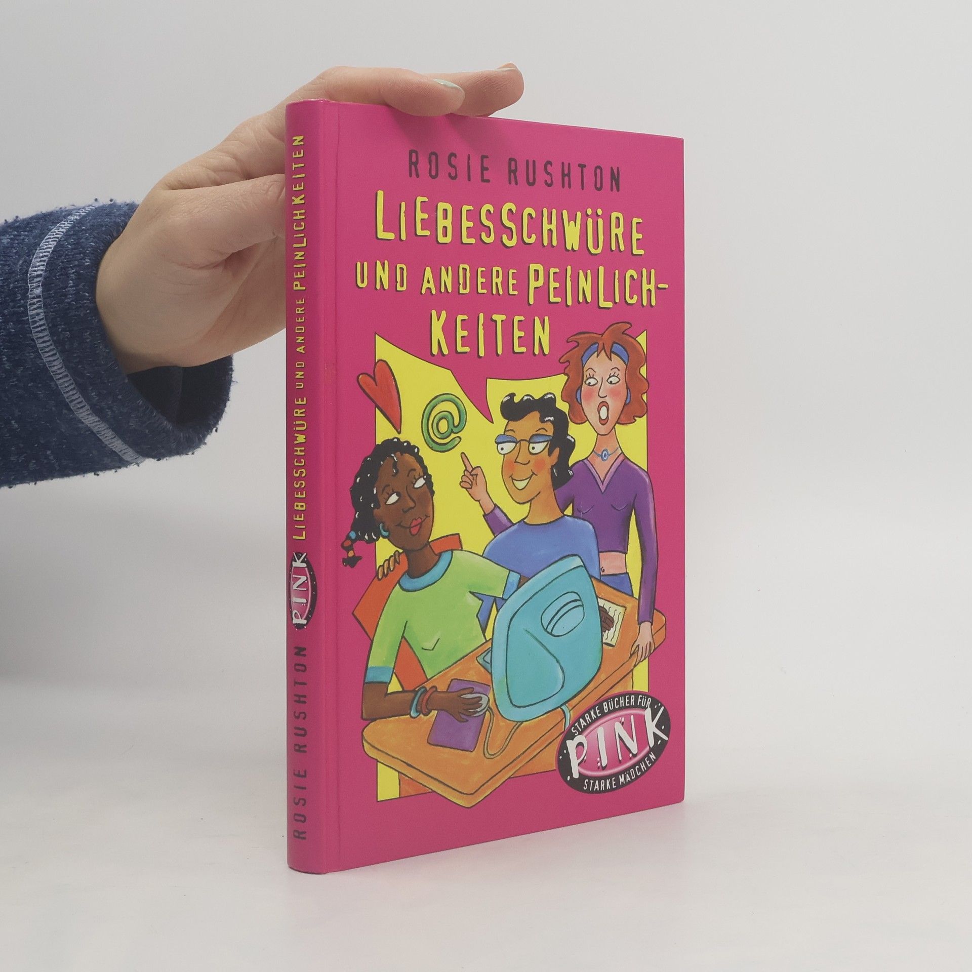 Rosie Rushton Liebesschwüre und andere Peinlichkeiten