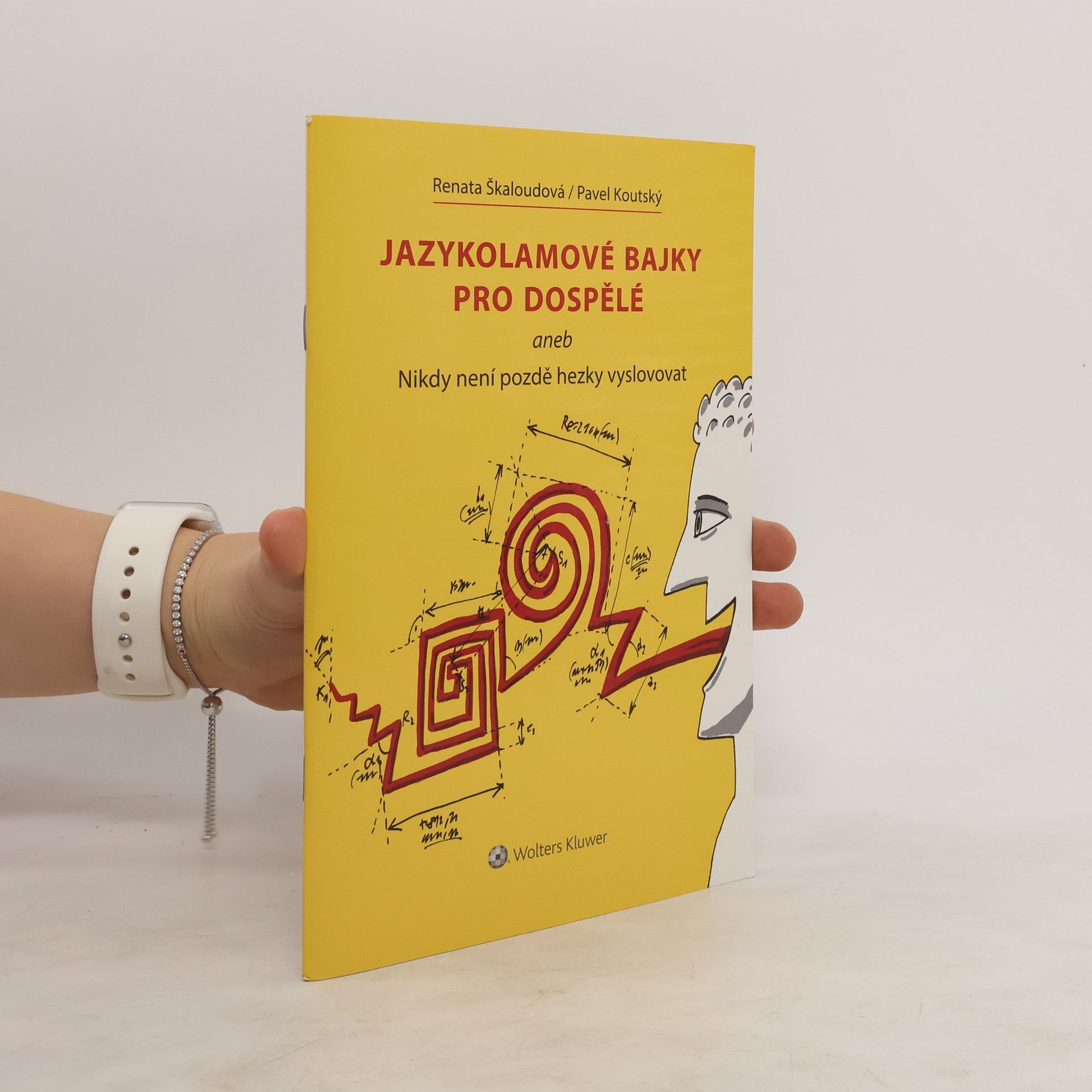 Renata Škaloudová Jazykolamové bajky pro dospělé aneb Nikdy není pozdě hezky vyslovovat