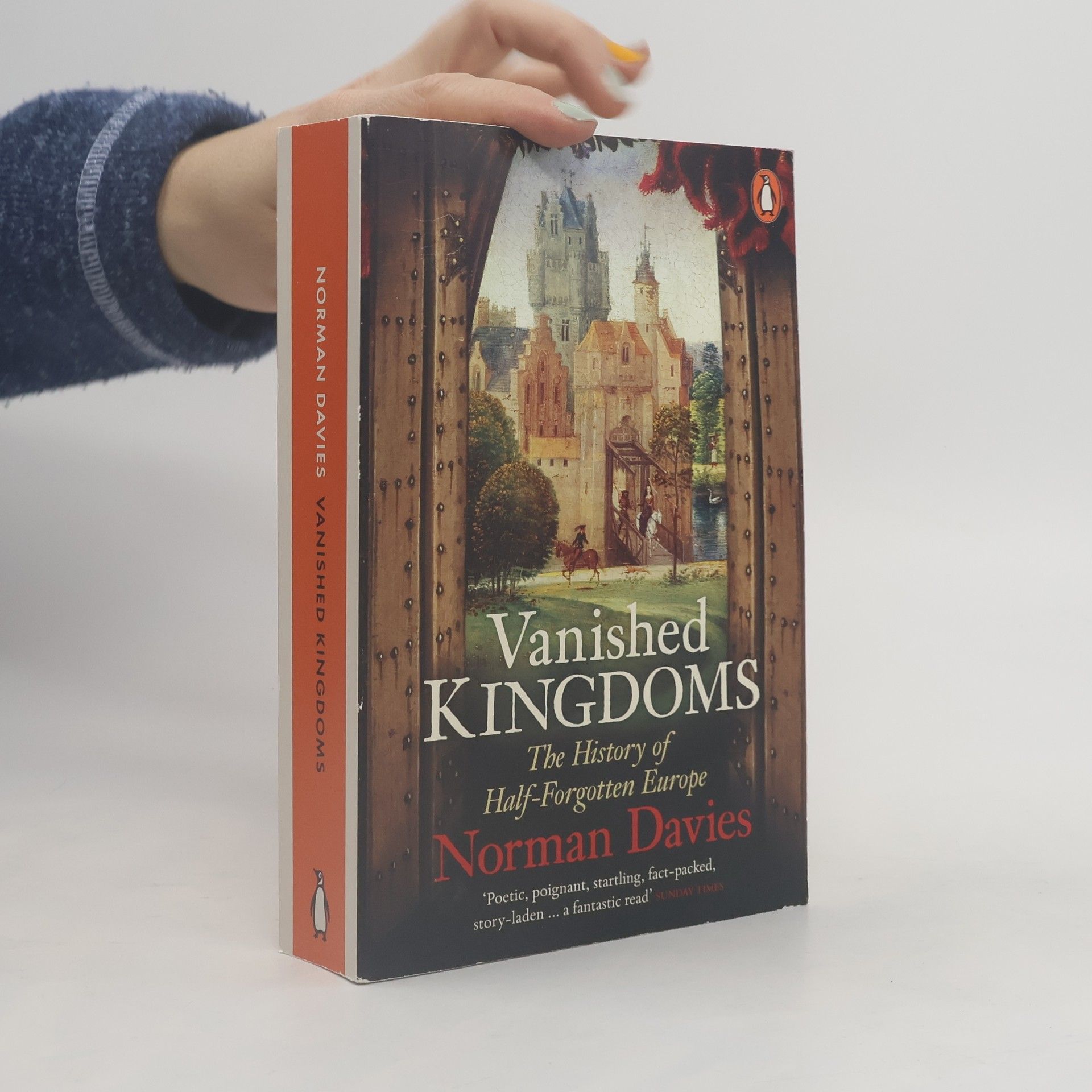 Norman Davies Vanished kingdoms : the history of half-forgotten Europe