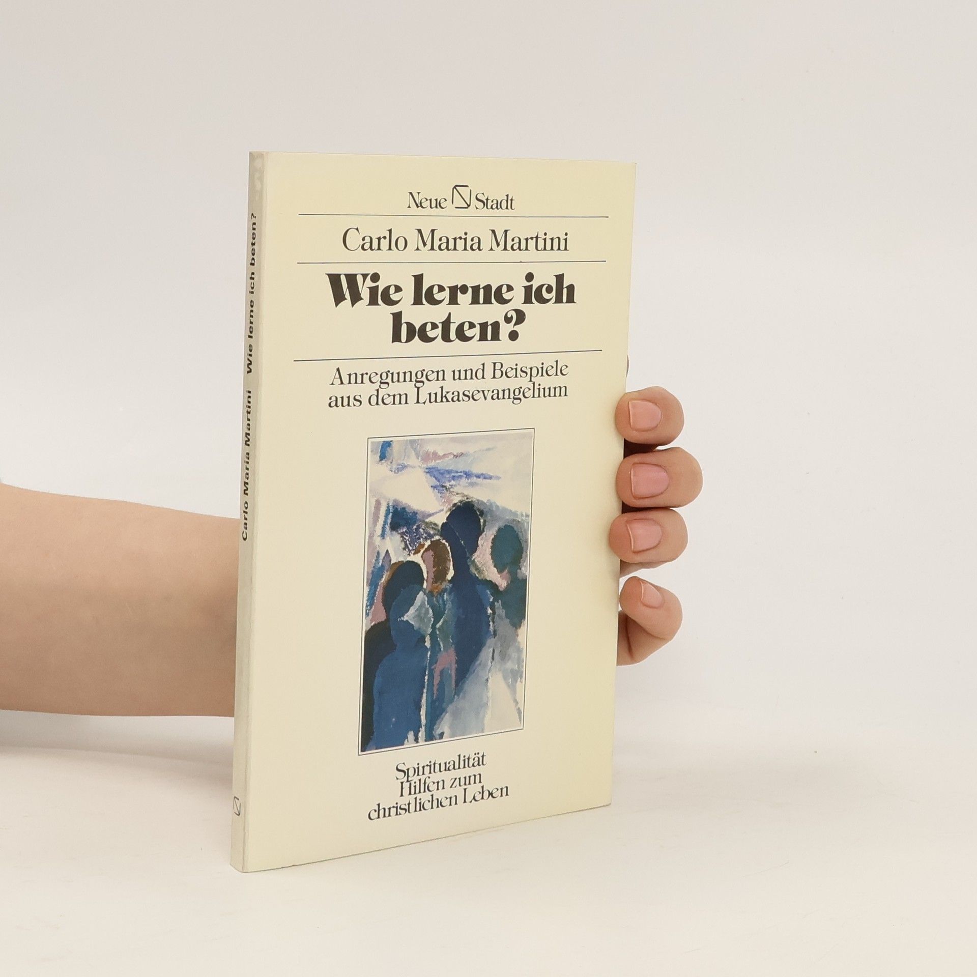 Carlo Maria Martini Wie lerne ich beten?