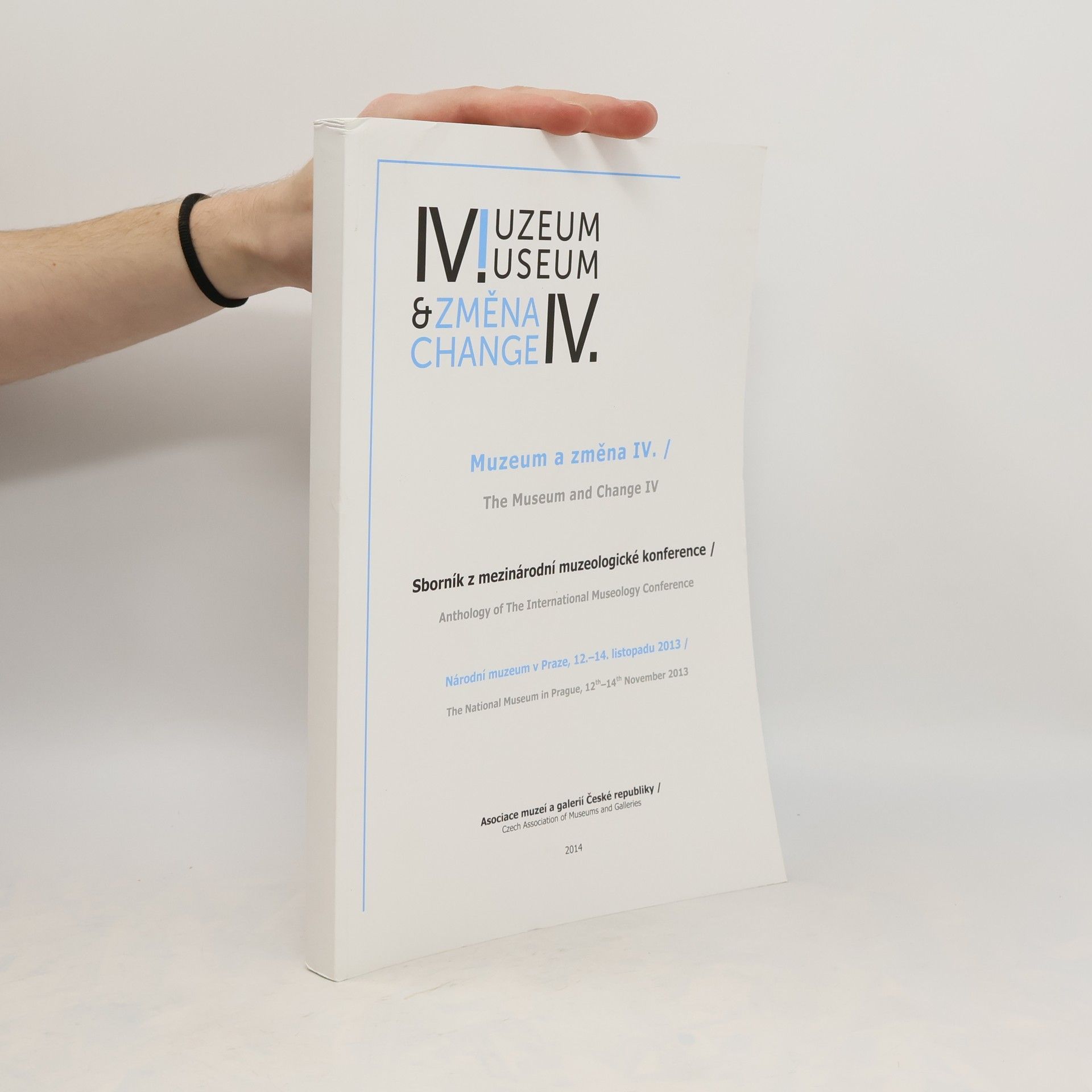 Jana Bukačová Muzeum a změna. IV : sborník z mezinárodní muzeologické konference