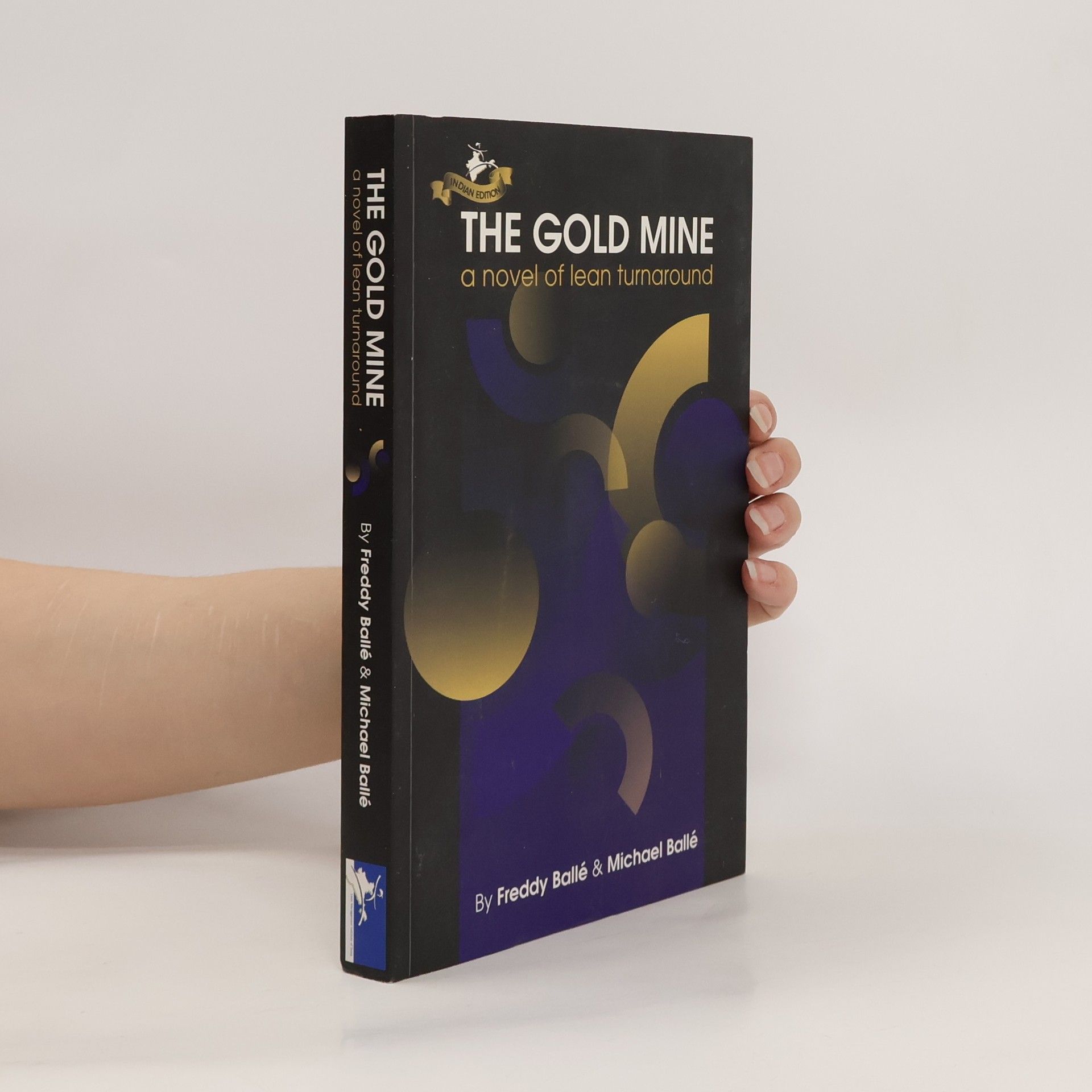 Freddy Balle The Gold Mine. A Novel of Lean Turnaround