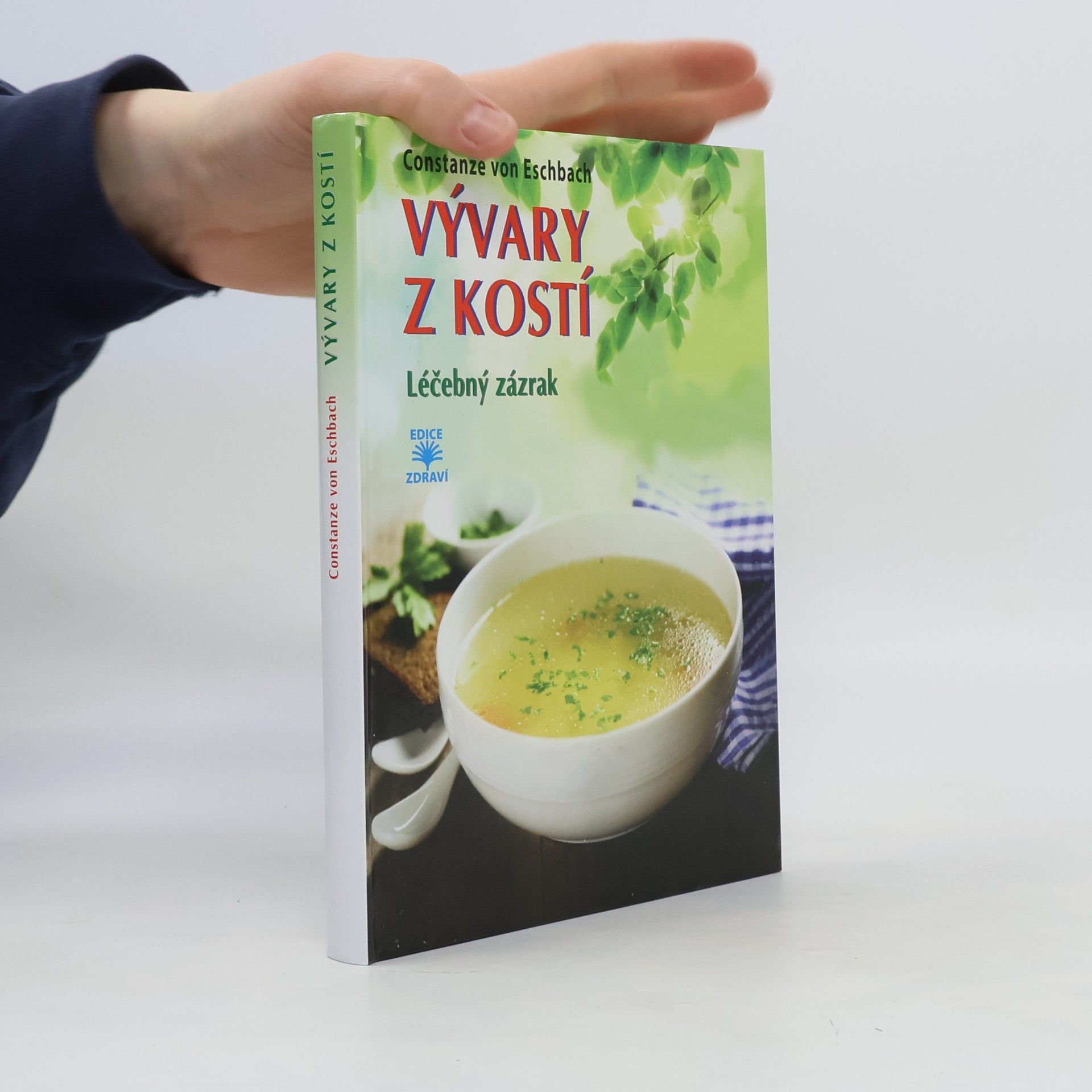 Constanze von Eschabch Vývary z kostí : léčebný zázrak