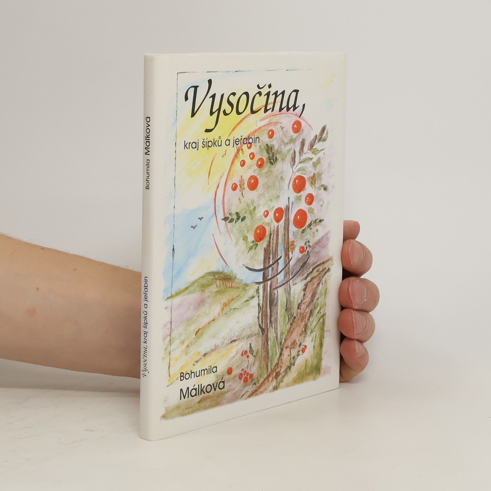 Bohumila Málková Vysočina, kraj šípků a jeřabin