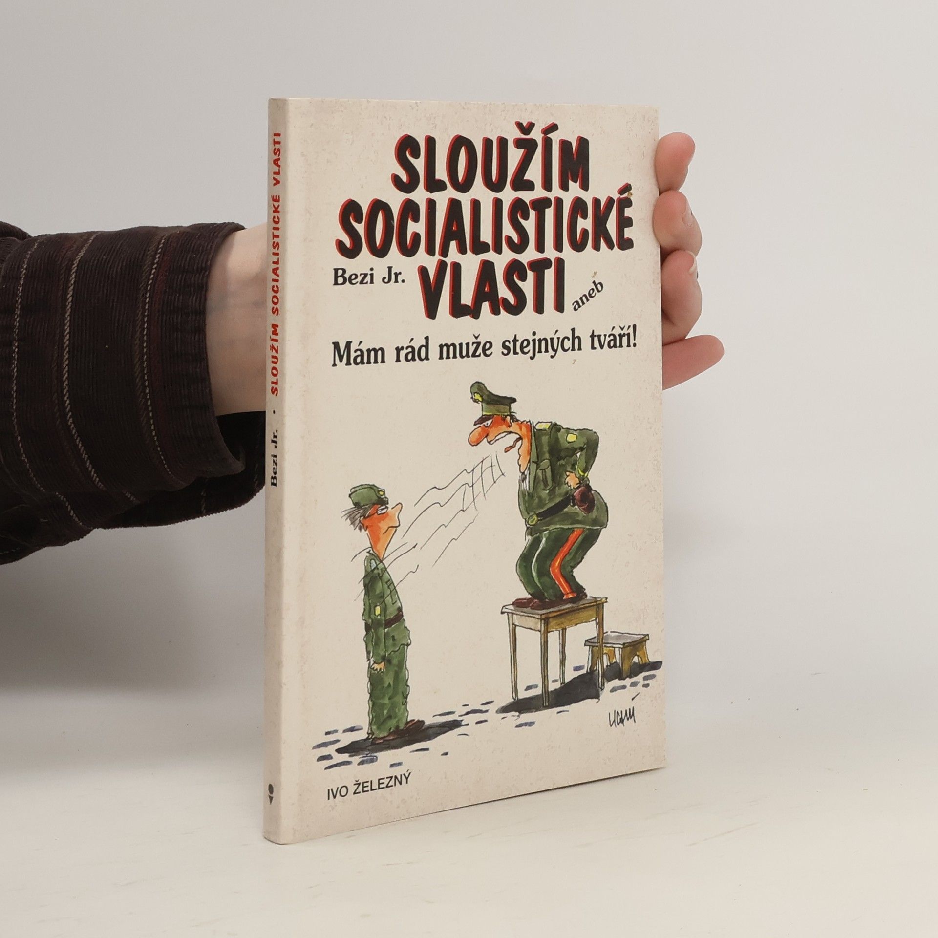 Bezi Jr. Sloužím socialistické vlasti, aneb mám rád muže stejných tváří