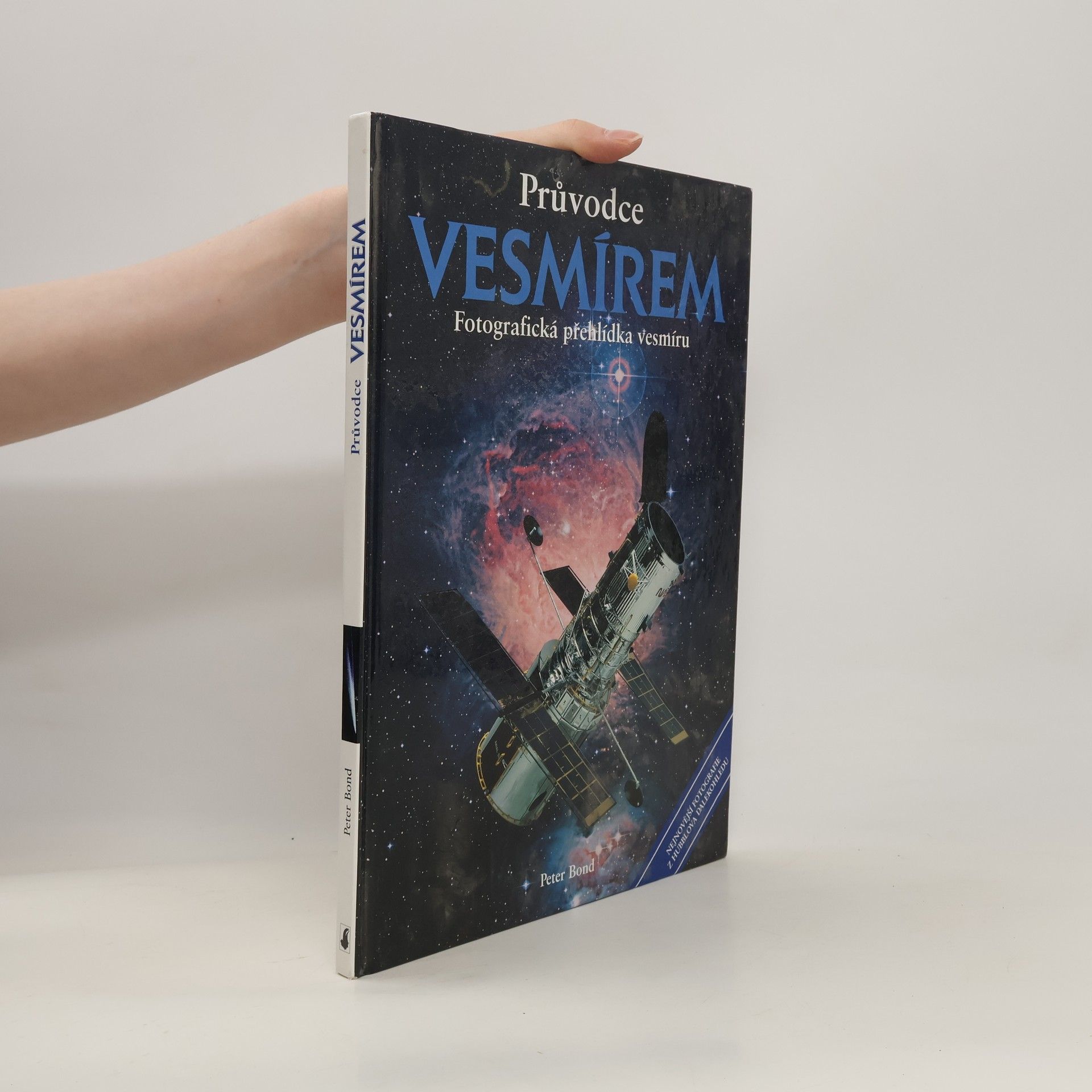 Peter Bond Průvodce vesmírem: Fotografická přehlídka vesmíru
