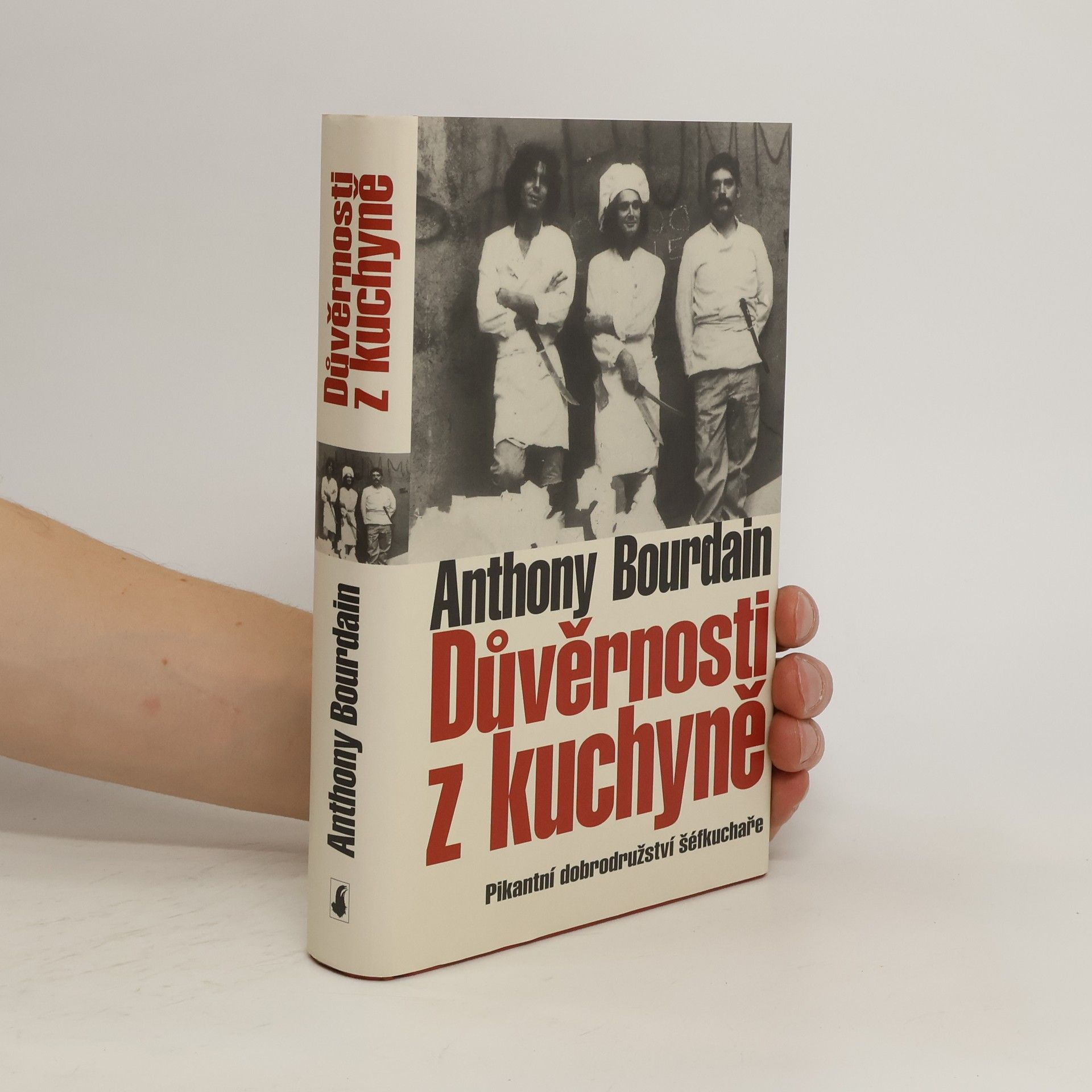 Anthony Bourdain Důvěrnosti z kuchyně : pikantní dobrodružství šéfkuchaře