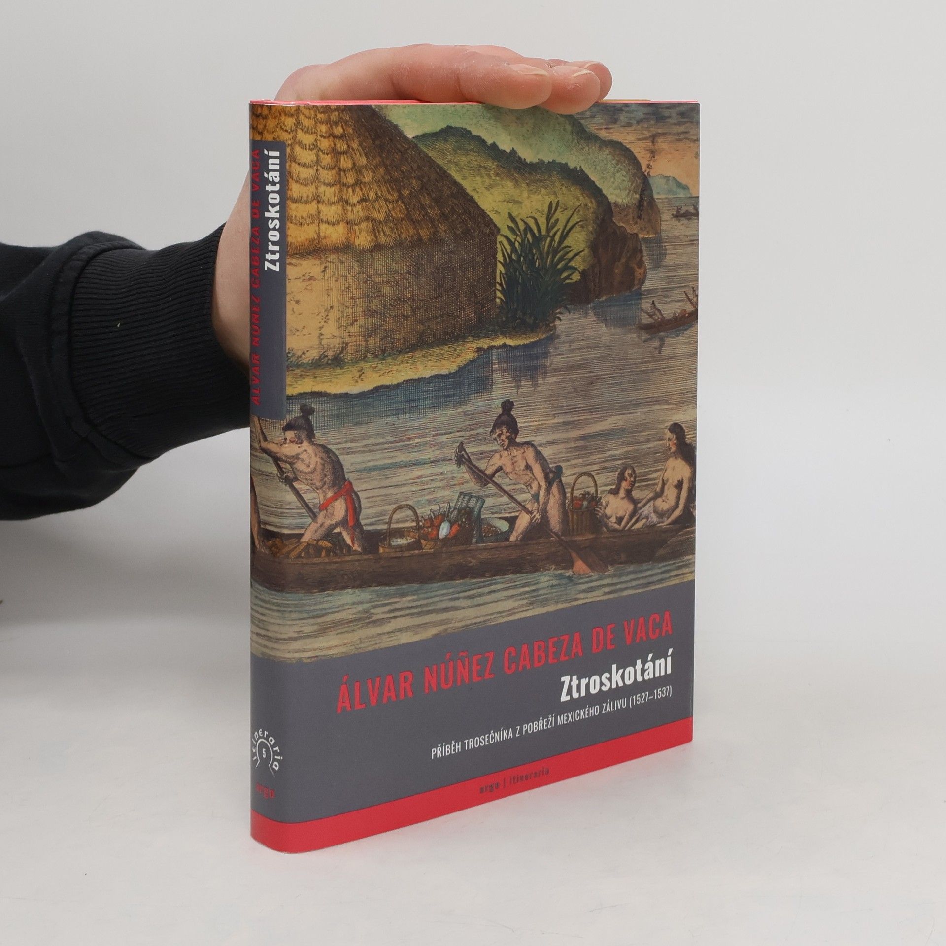 Álvar Núñez Cabeza de Vaca Ztroskotání: Příběh trosečníka z pobřeží Mexického zálivu (1527–1536)