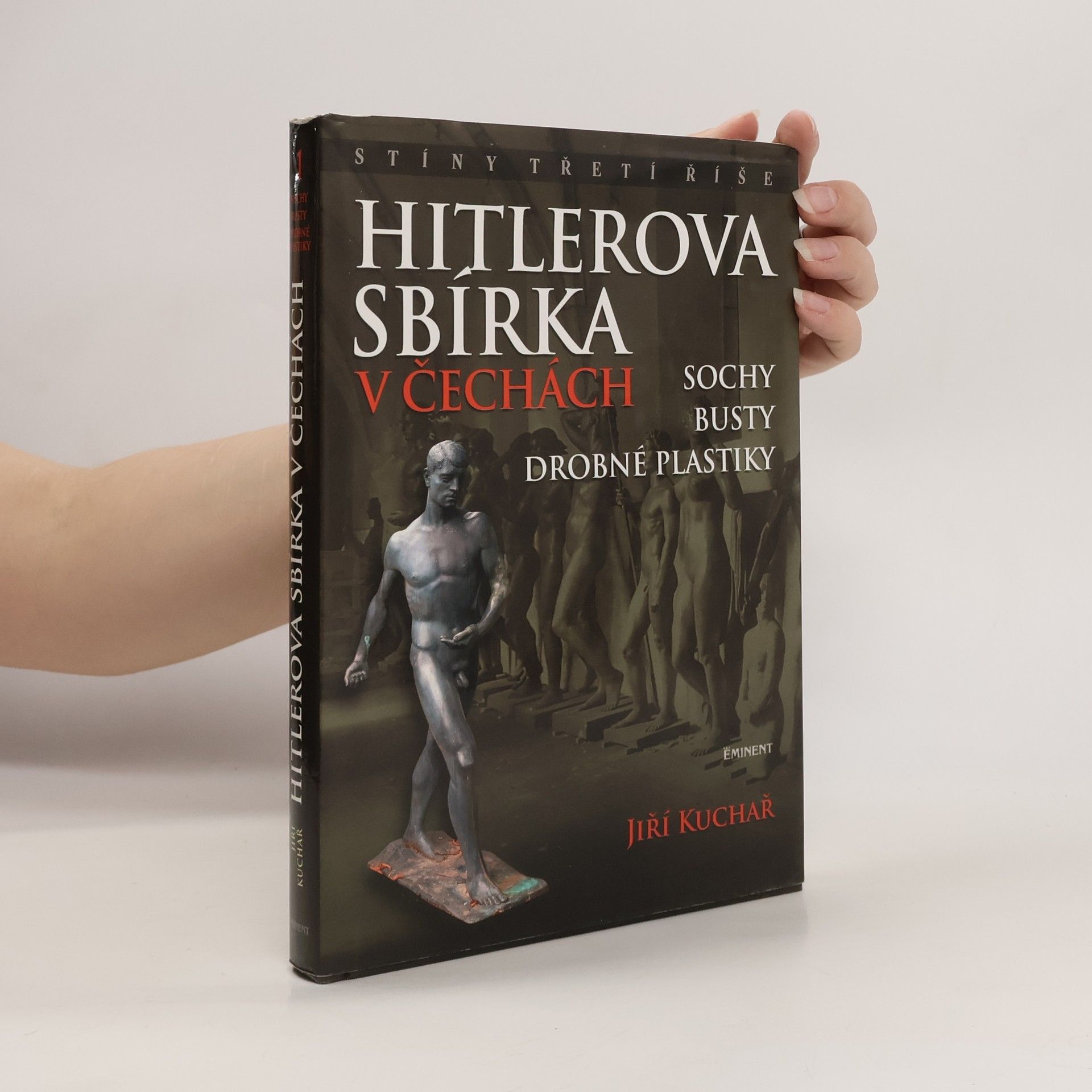 Jiří Kuchař Hitlerova sbírka v Čechách
