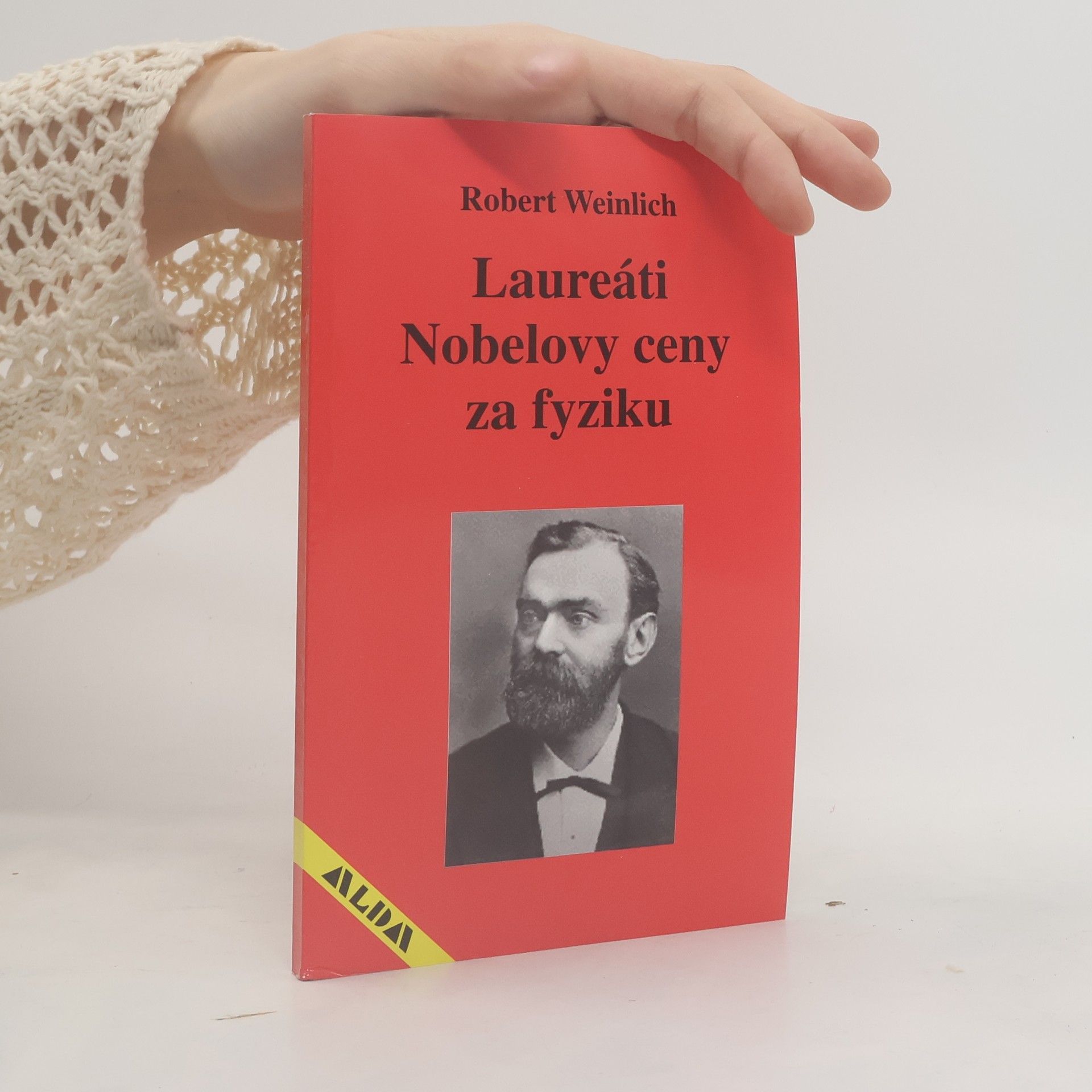 Robert Weinlich Laureáti Nobelovy ceny za fyziku