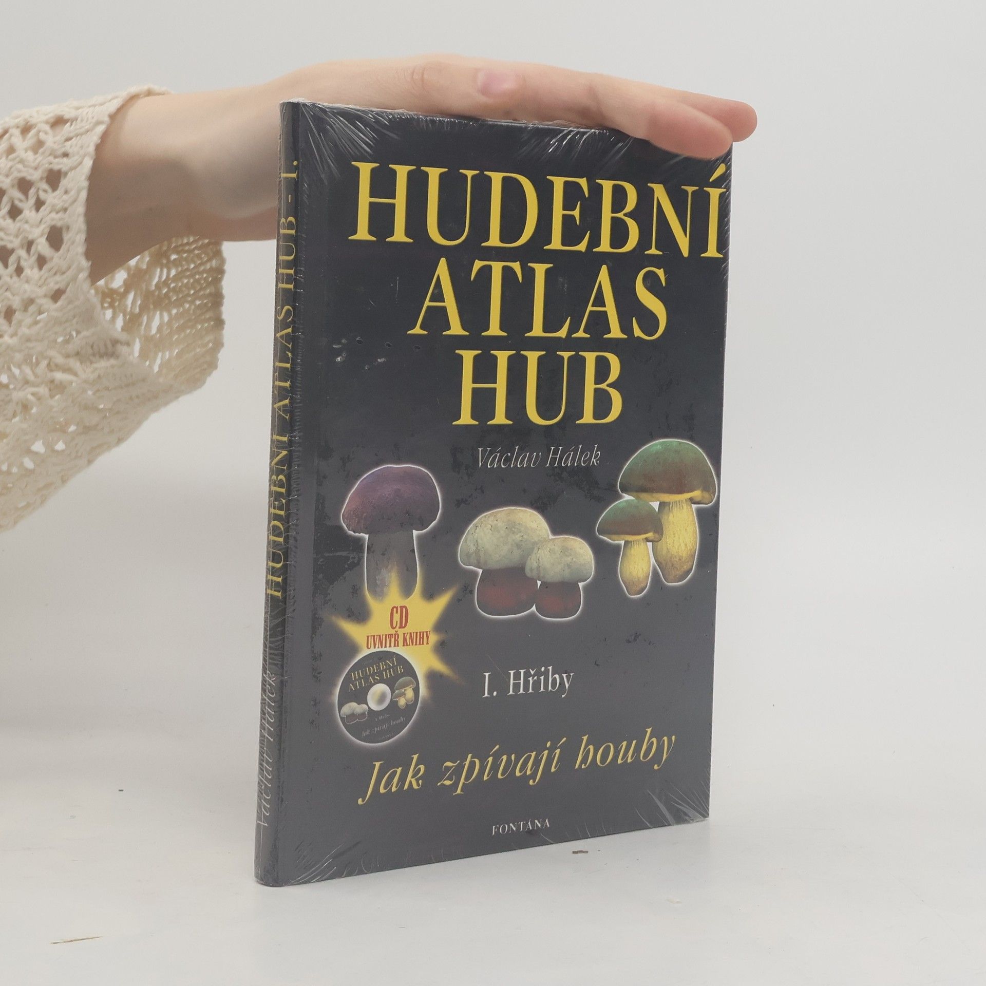Václav Hálek Hudební atlas hub I. Hřiby. Jak zpívají houby