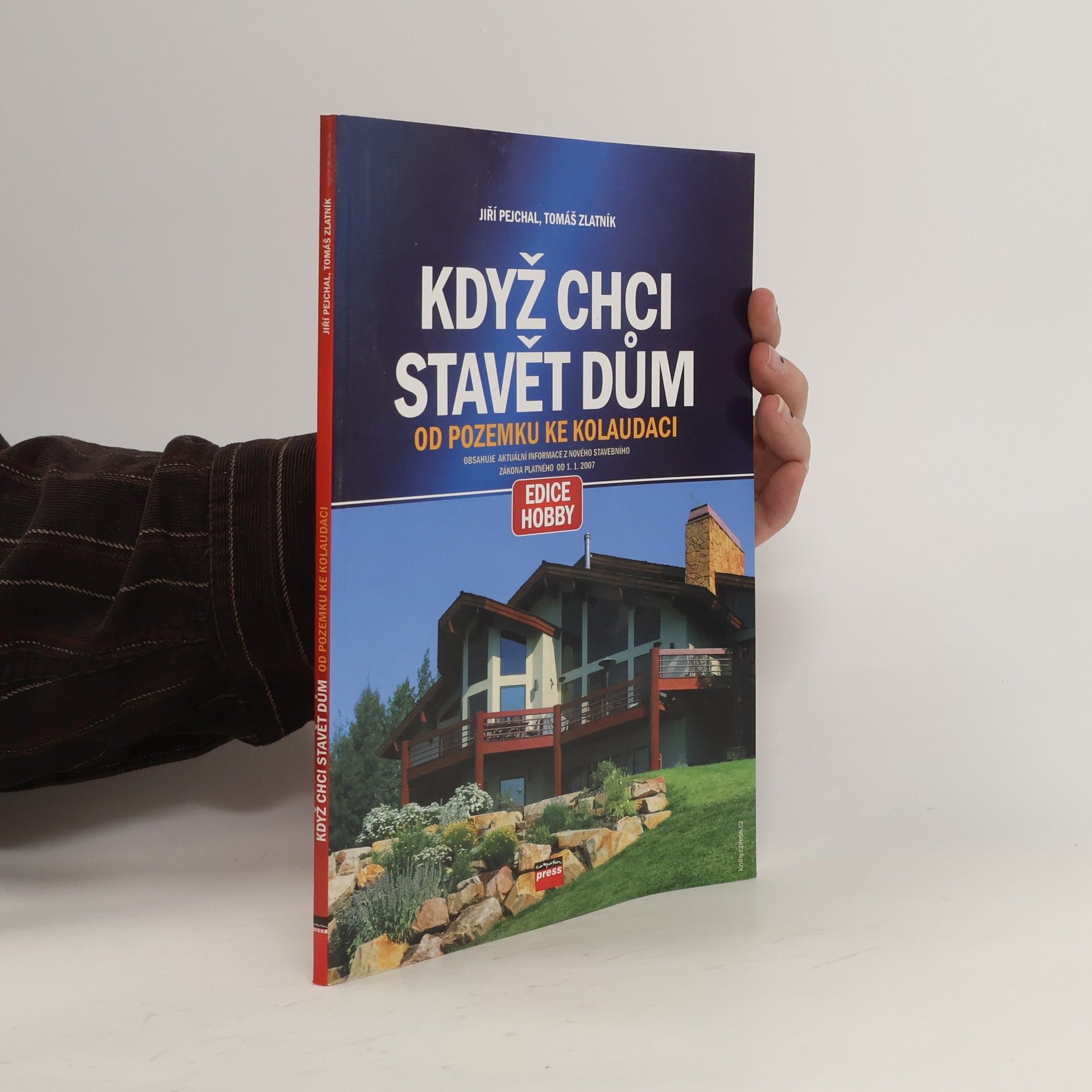 Jiří Pejchal Když chci stavět dům: Od pozemku ke kolaudaci