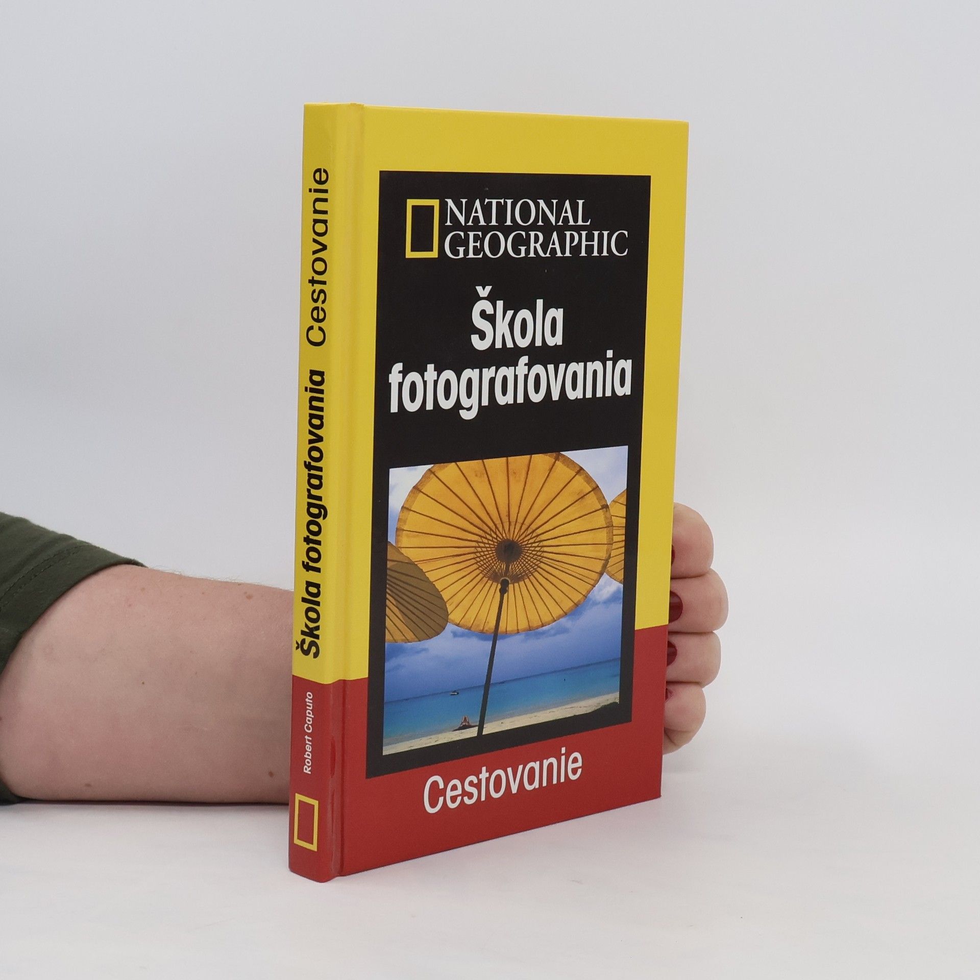 Robert Caputo Škola fotografovania: Cestovanie