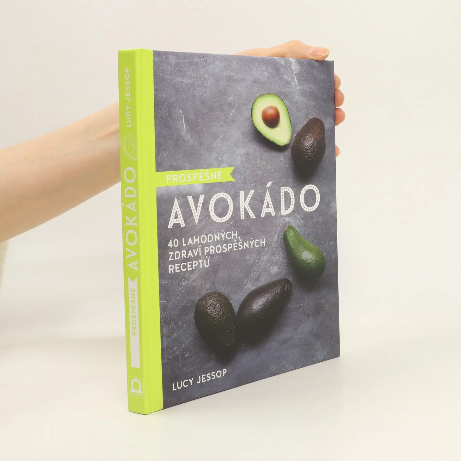 Prospěšné avokádo : 40 lahodných, zdraví prospěšných receptů | Kniha | pevná | Lucy Jessop | CS