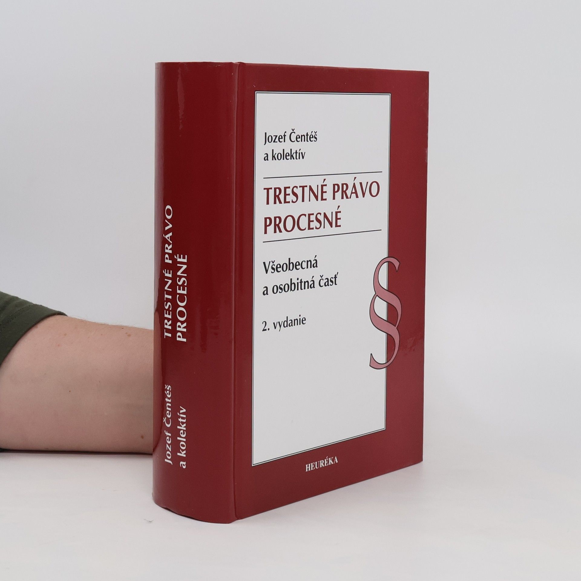 Jozef Čentéš Trestné právo procesné. Všeobecná a osobitná časť. 2. vyd.