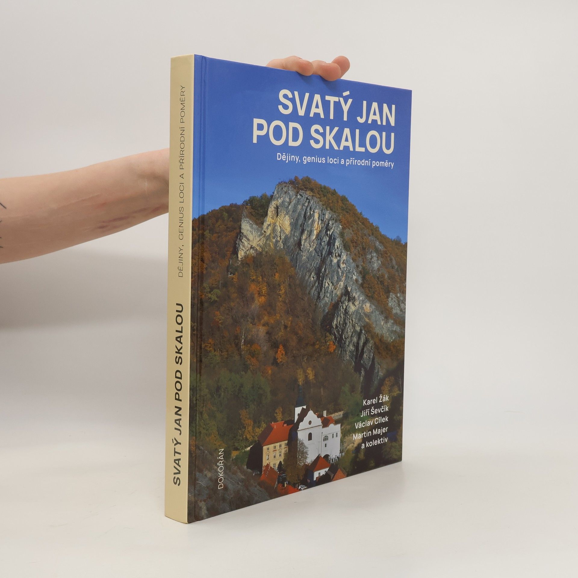 Václav Cílek Svatý Jan pod Skalou: Dějiny, genius loci a přírodní poměry