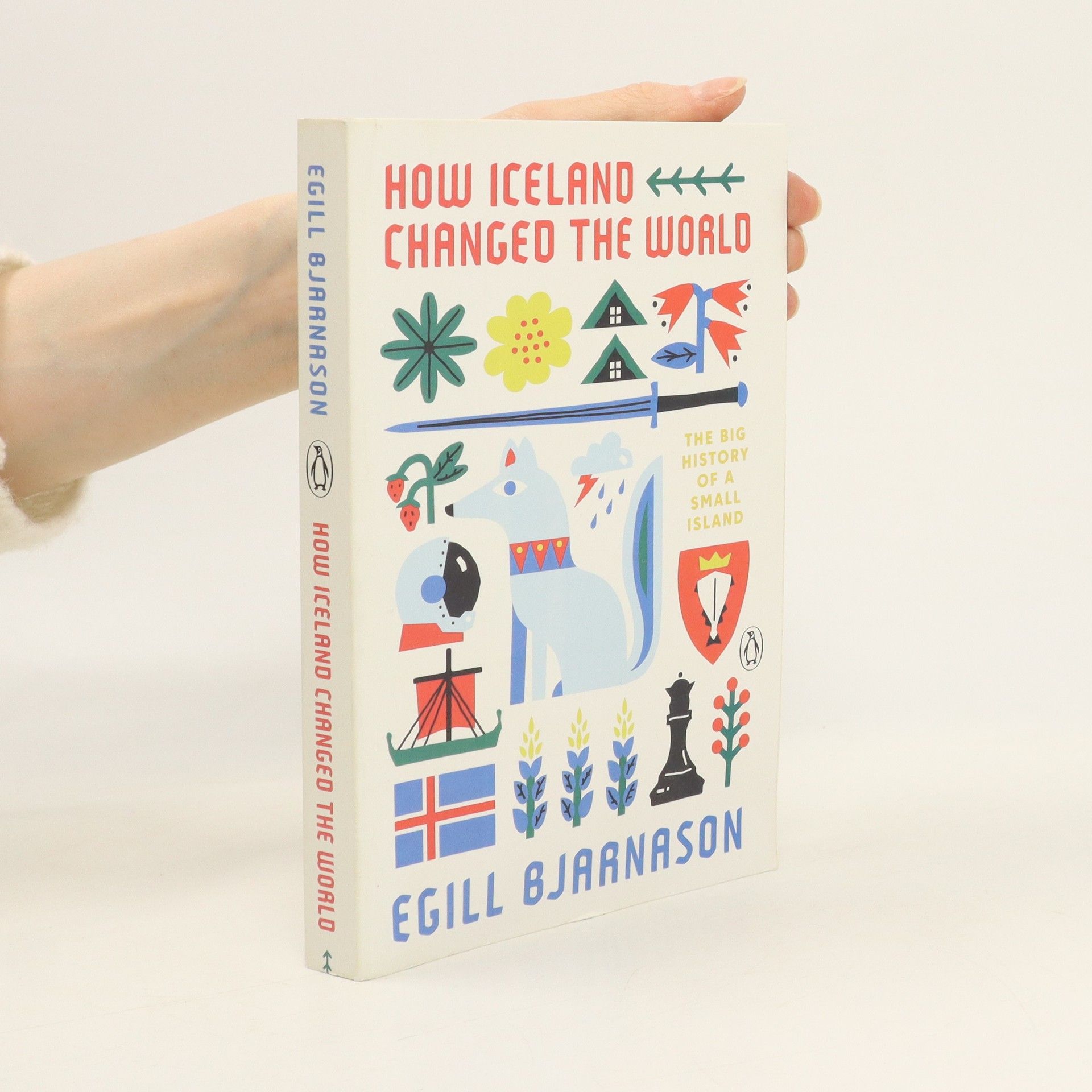 Egill Bjarnason How Iceland Changed the World