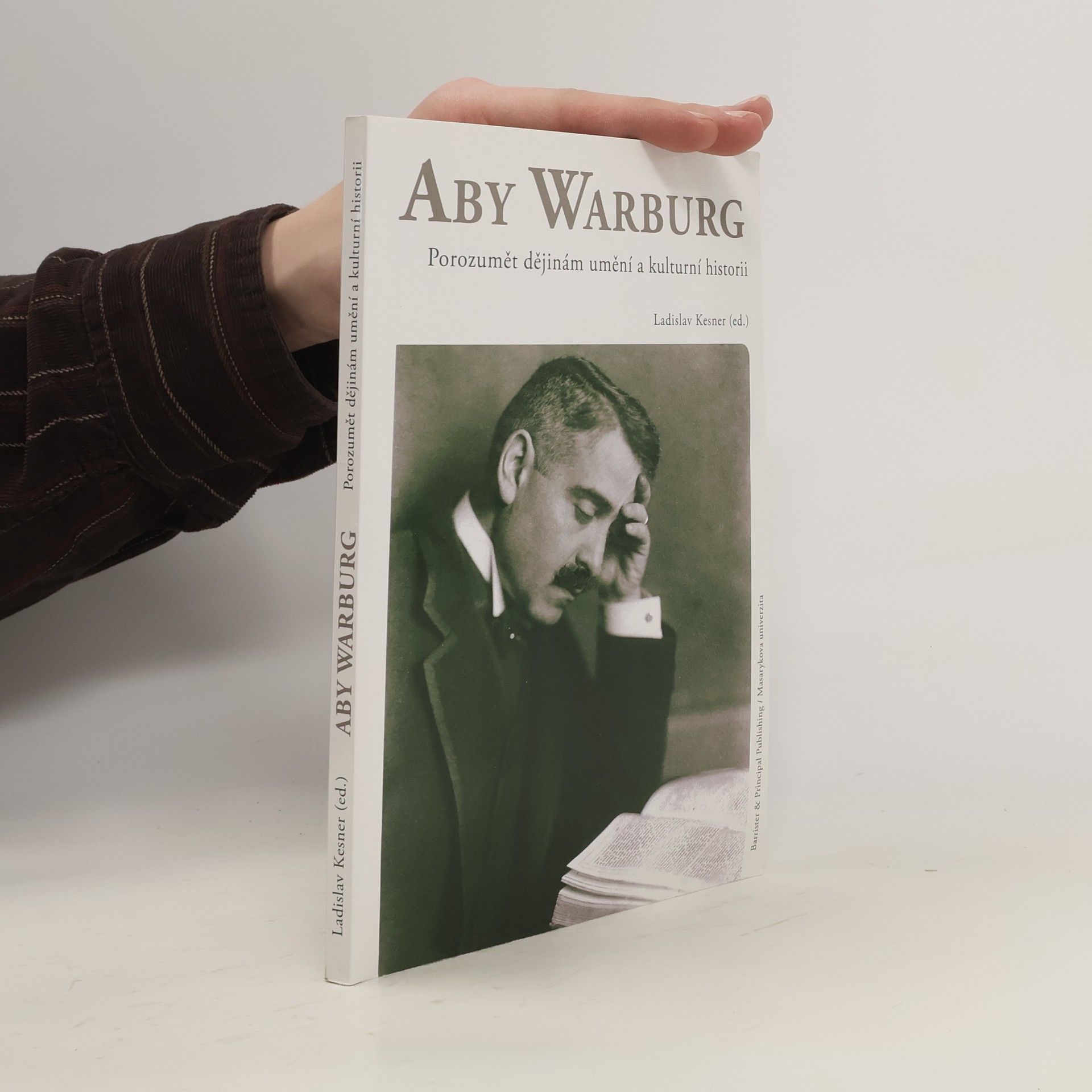 Ladislav Kesner Aby Warburg: Porozumět dějinám umění a kulturní historii