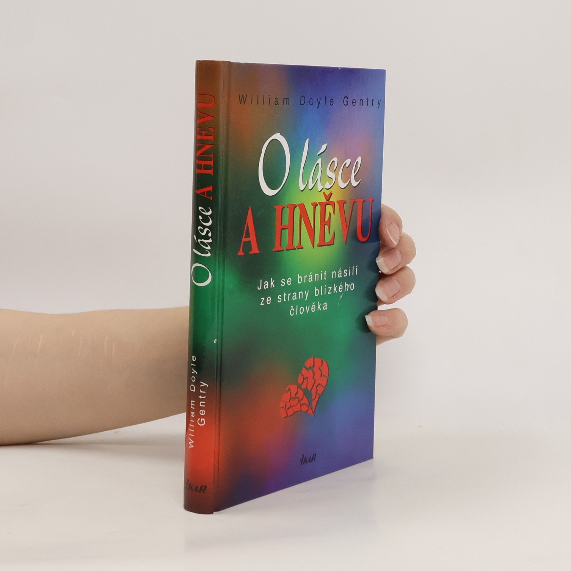 W. Doyle Gentry O lásce a hněvu. Jak se bránit násilí ze strany blízkého člověka