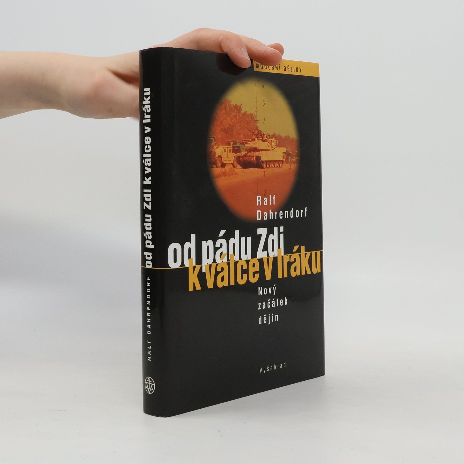 Ralf Dahrendorf Od pádu Zdi k válce v Iráku : nový začátek dějin