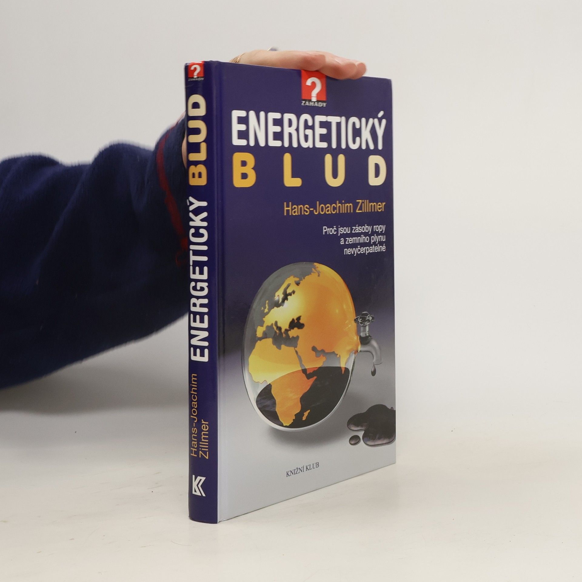 Hans Joachim Zillmer Energetický blud. Proč jsou zásoby ropy a zemního plynu nevyčerpatelné