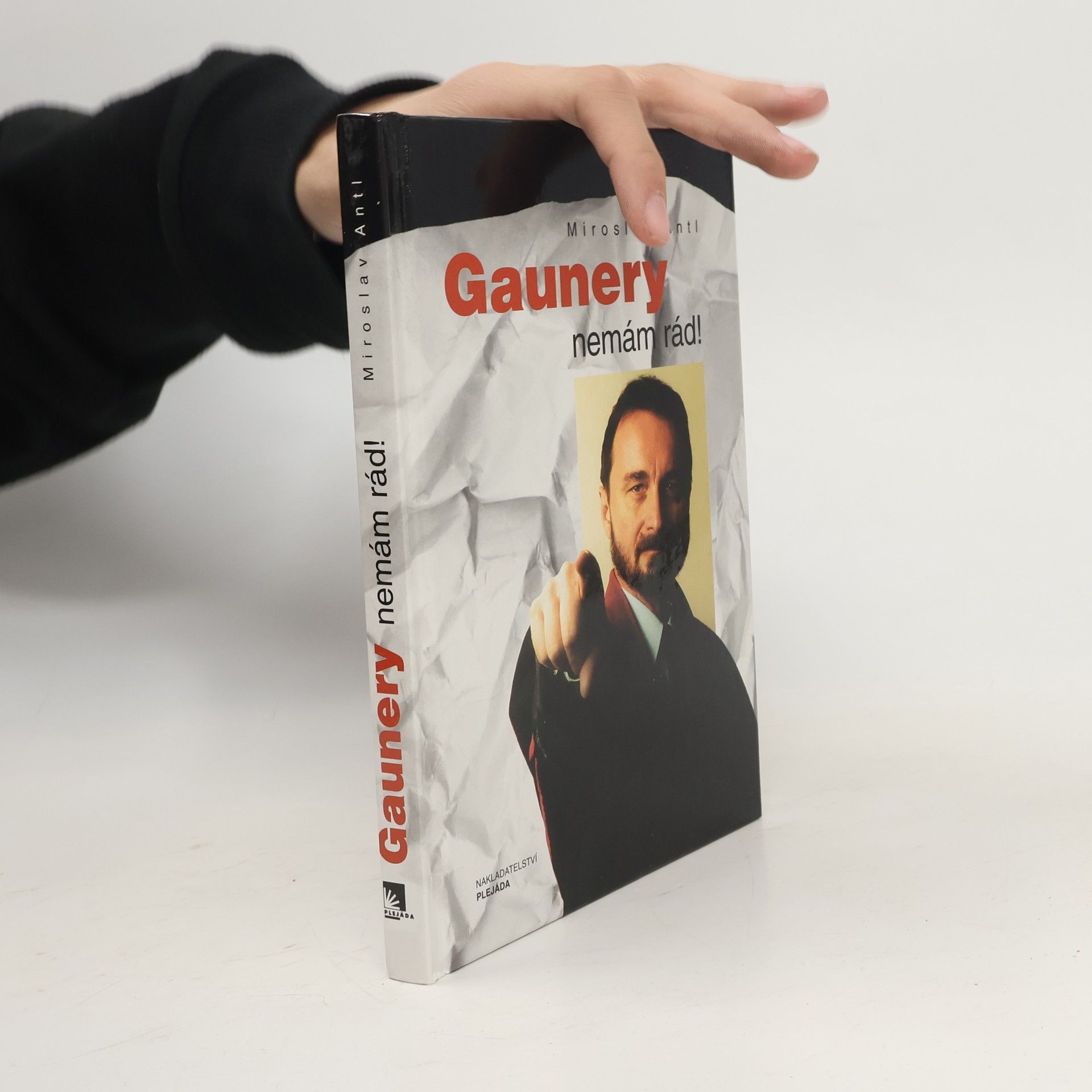 Miroslav Antl Gaunery nemám rád!